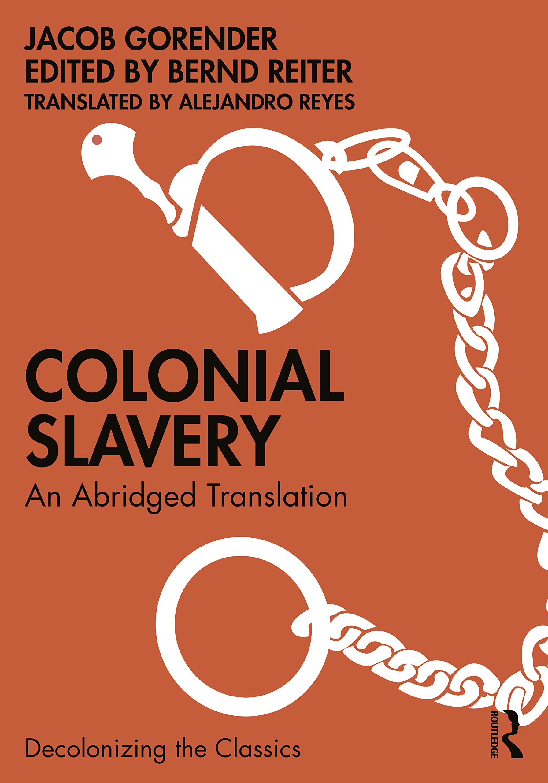Colonial Slavery: An Abridged Translation (Decolonizing the Classics) Philosophy