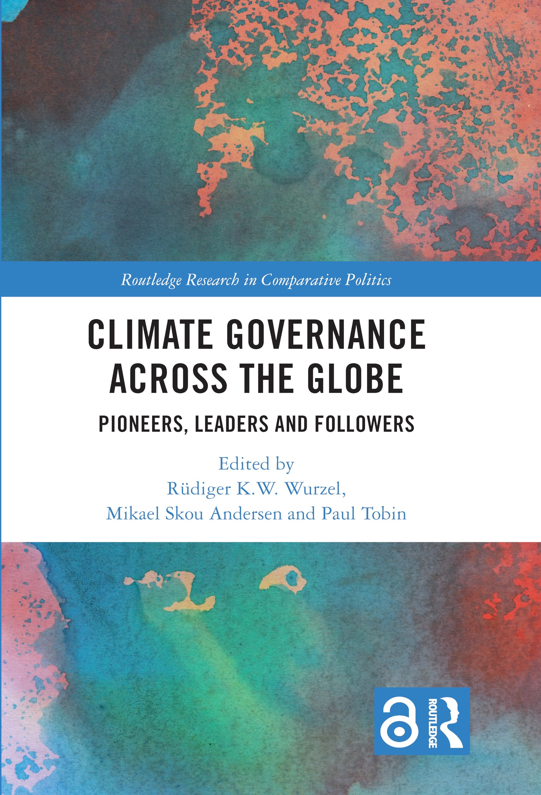 Climate Governance across the Globe: Pioneers, Leaders and Followers (Routledge Research in Comparative Politics) Business & Technology