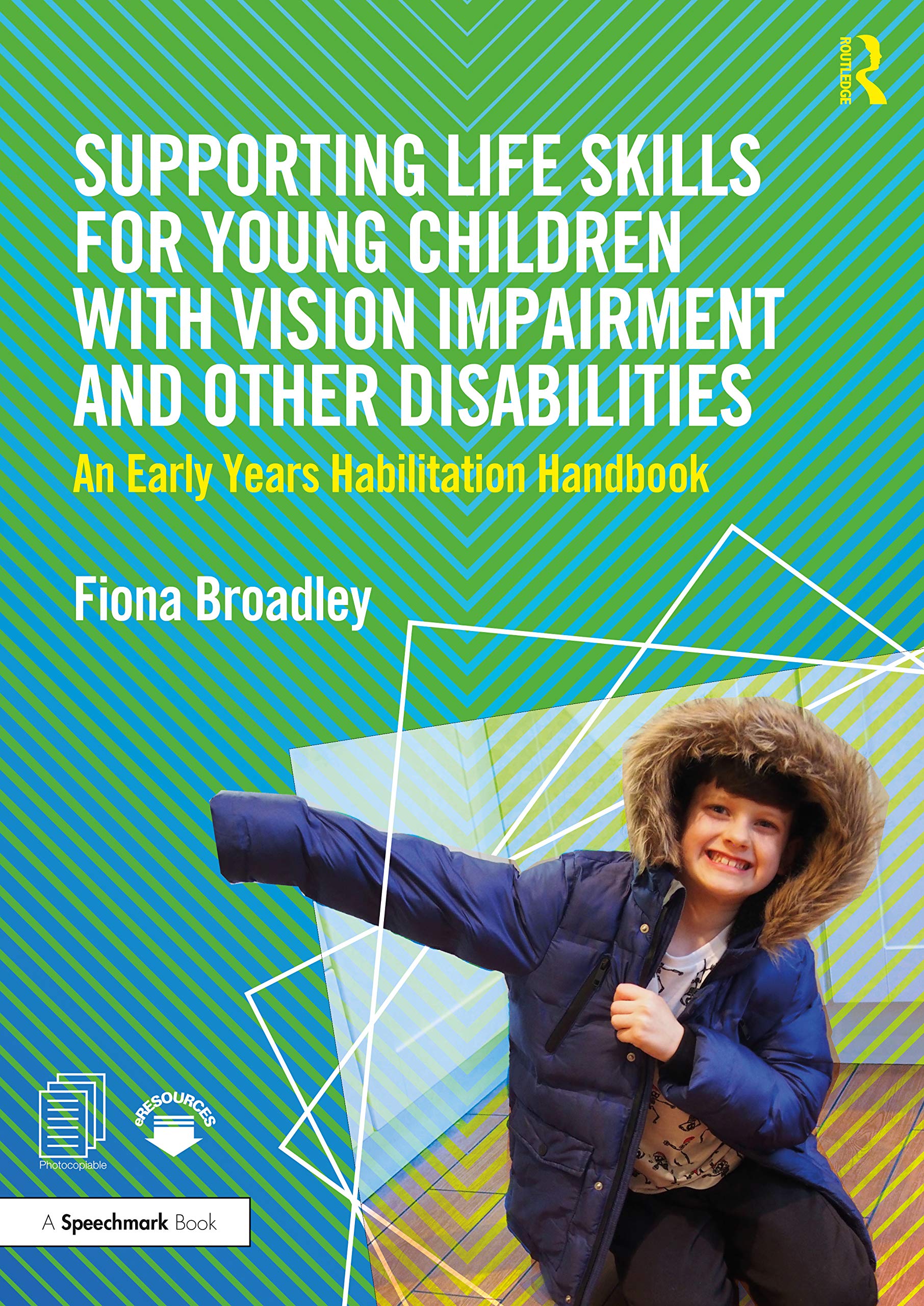 Supporting Life Skills for Young Children With Vision Impairment and Other Disabilities: An Early Years Habilitation Handbook Medicine