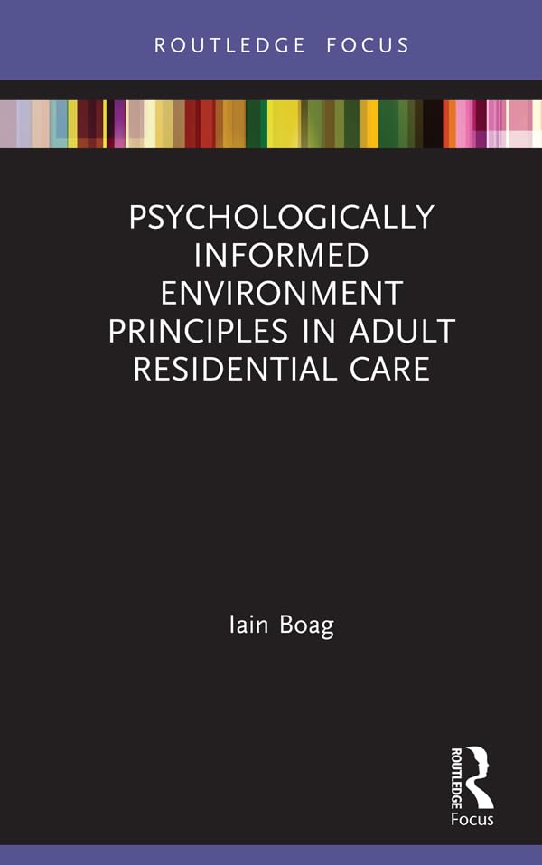 Psychologically Informed Environment Principles in Adult Residential Care Social Sciences