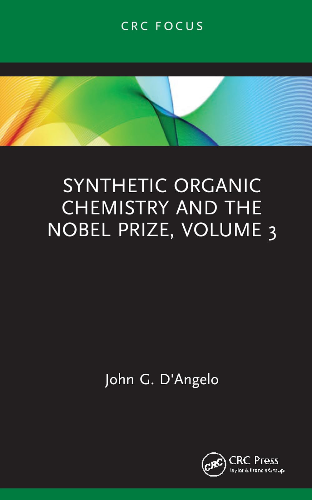 Synthetic Organic Chemistry and the Nobel Prize, Volume 3 Medicine