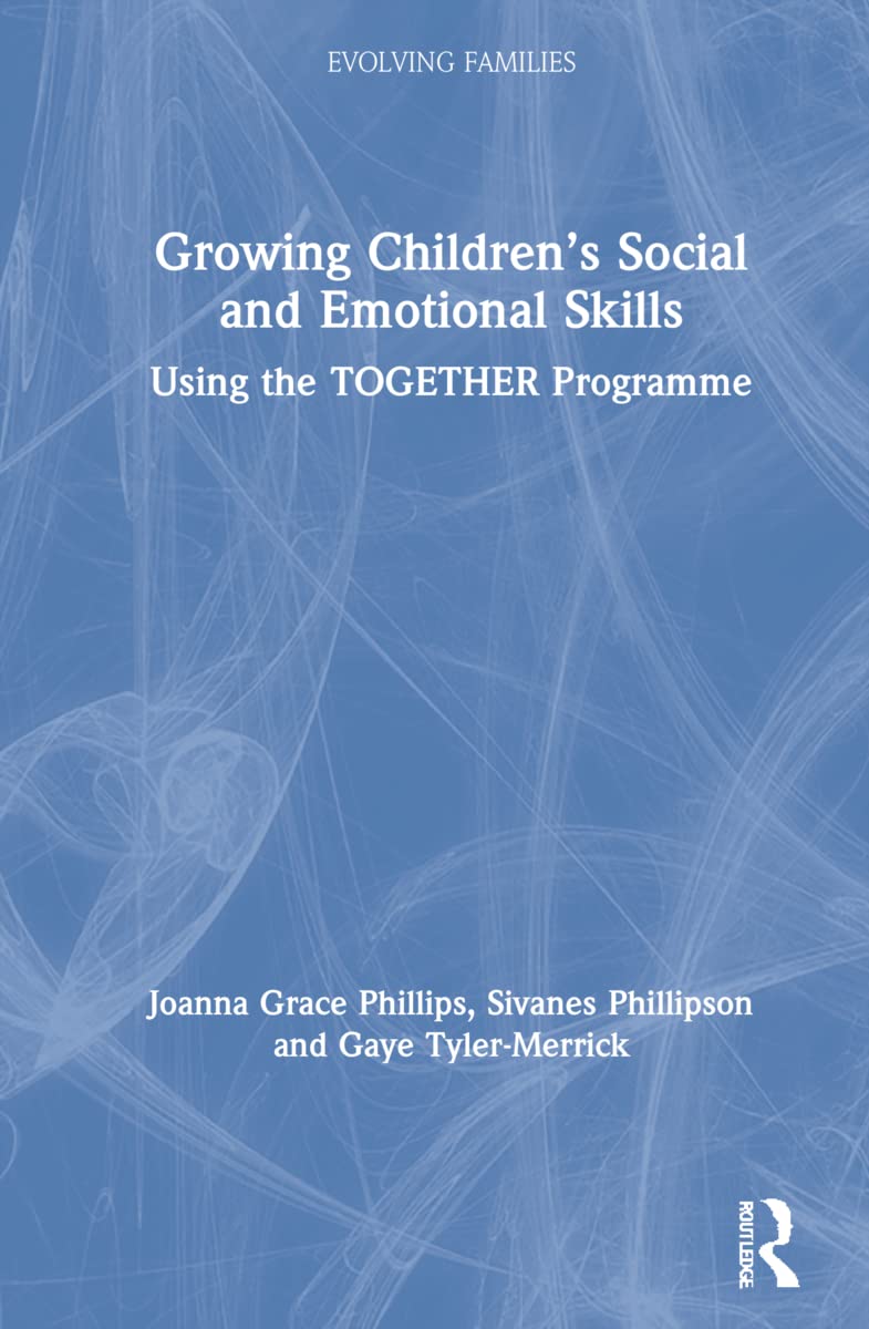 Growing Children’s Social and Emotional Skills: Using the Together Programme (Evolving Families) Social Sciences
