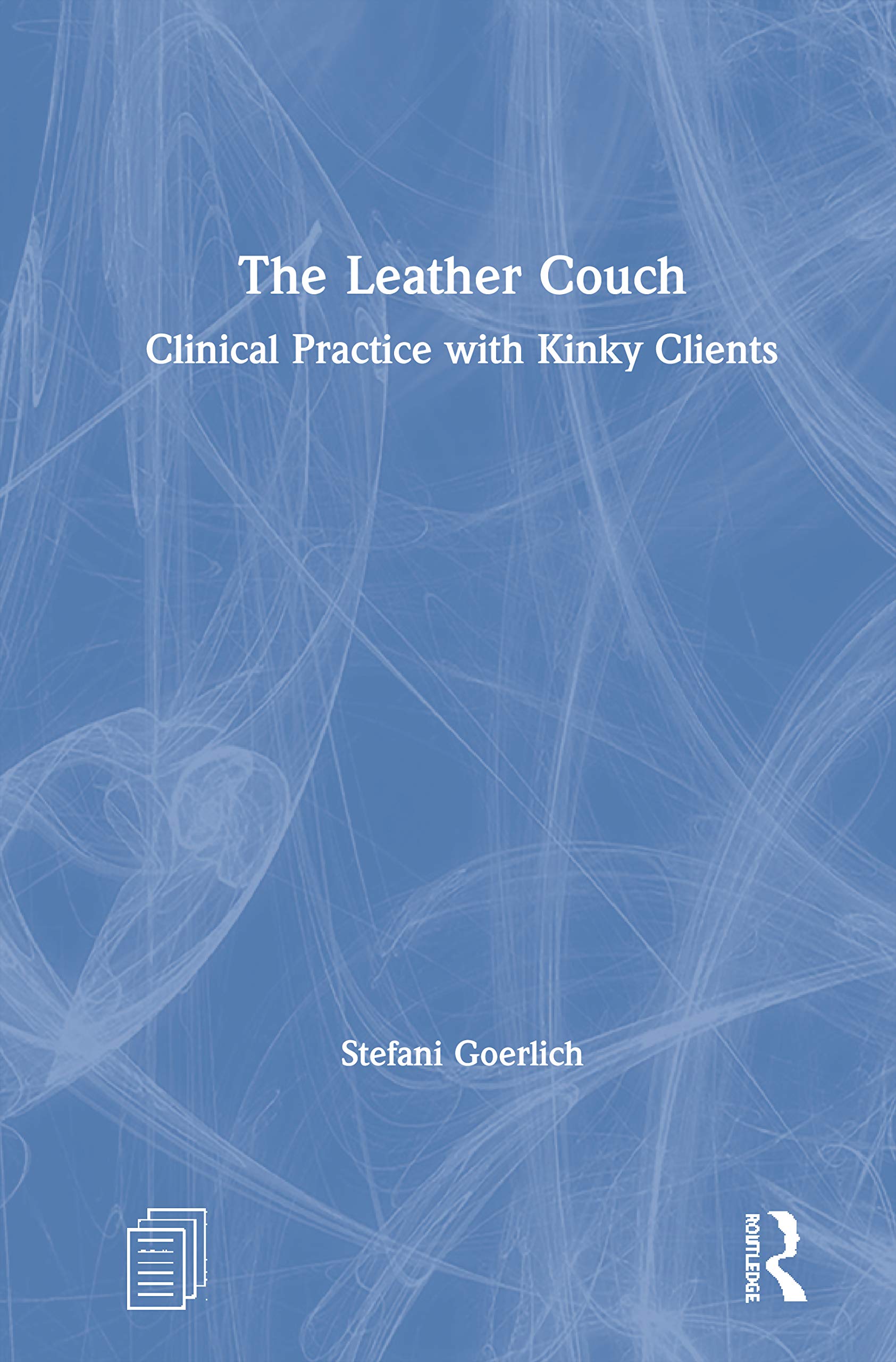 The Leather Couch: Clinical Practice With Kinky Clients Medicine