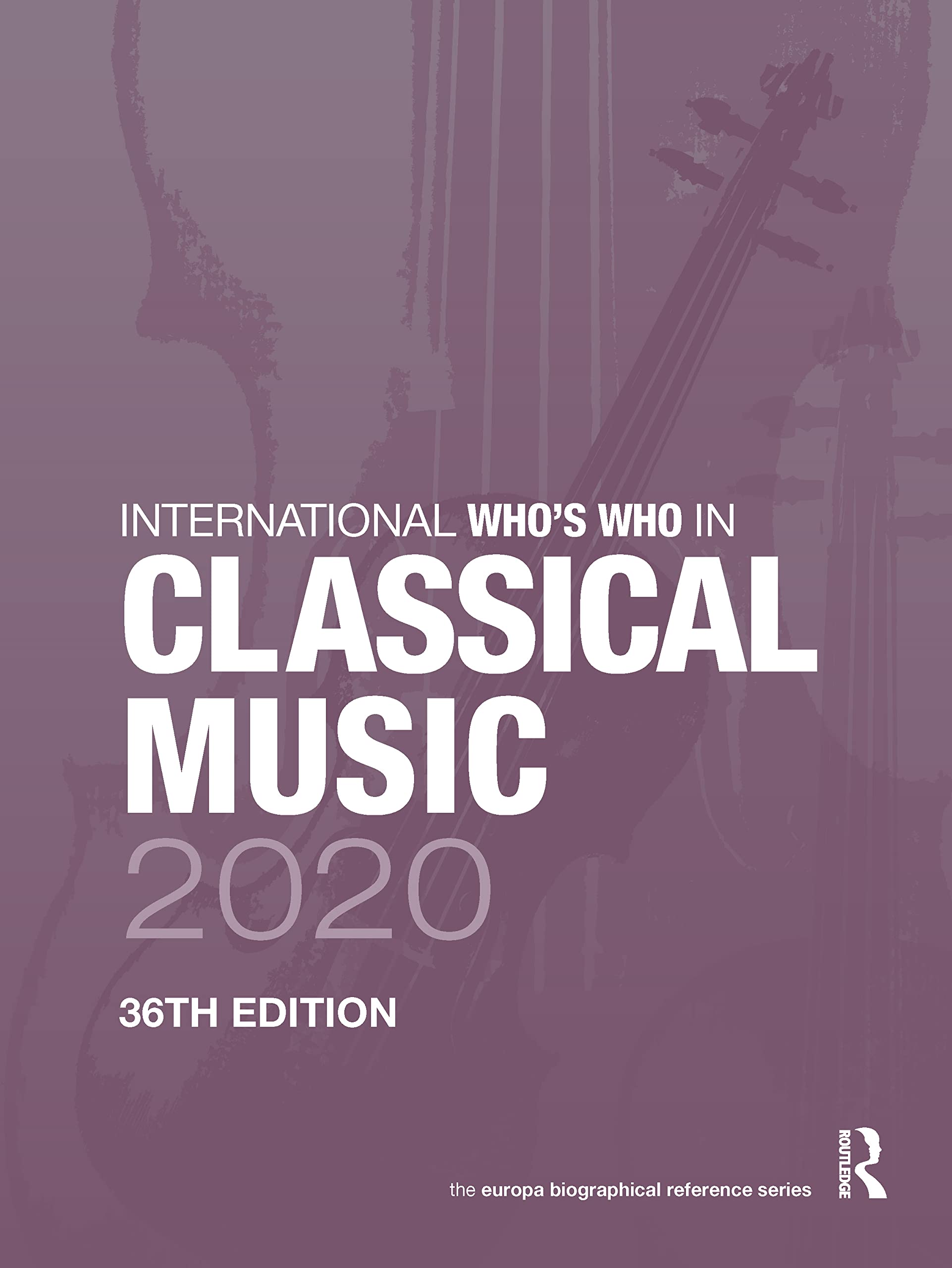 International Who's Who in Classical Music 2020 (Europa Biographical Reference) Art & Literature