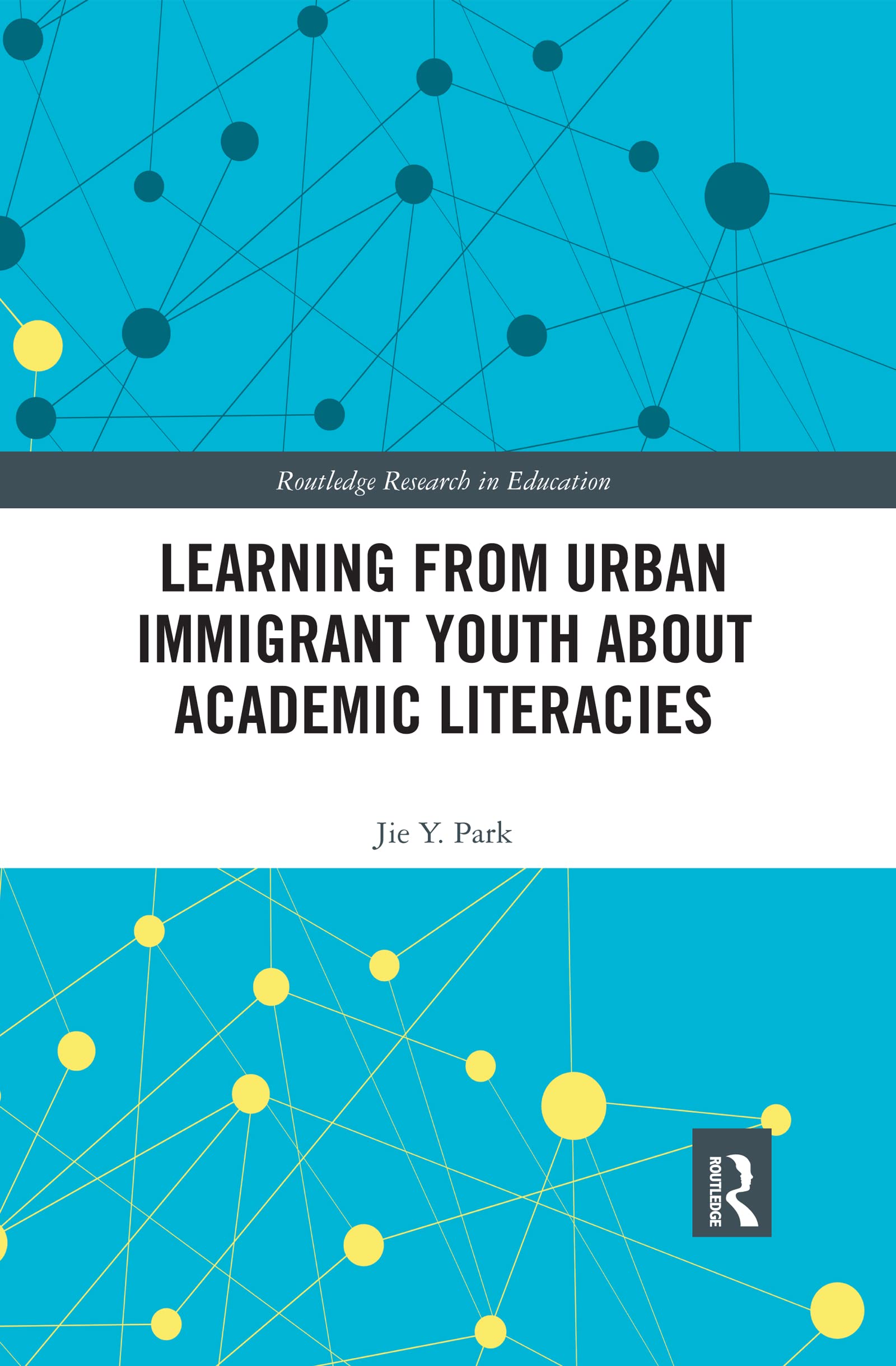 Learning from Urban Immigrant Youth About Academic Literacies (Routledge Research in Education) Books