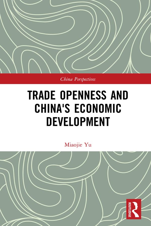 Trade Openness and China's Economic Development (China Perspectives) Social Sciences