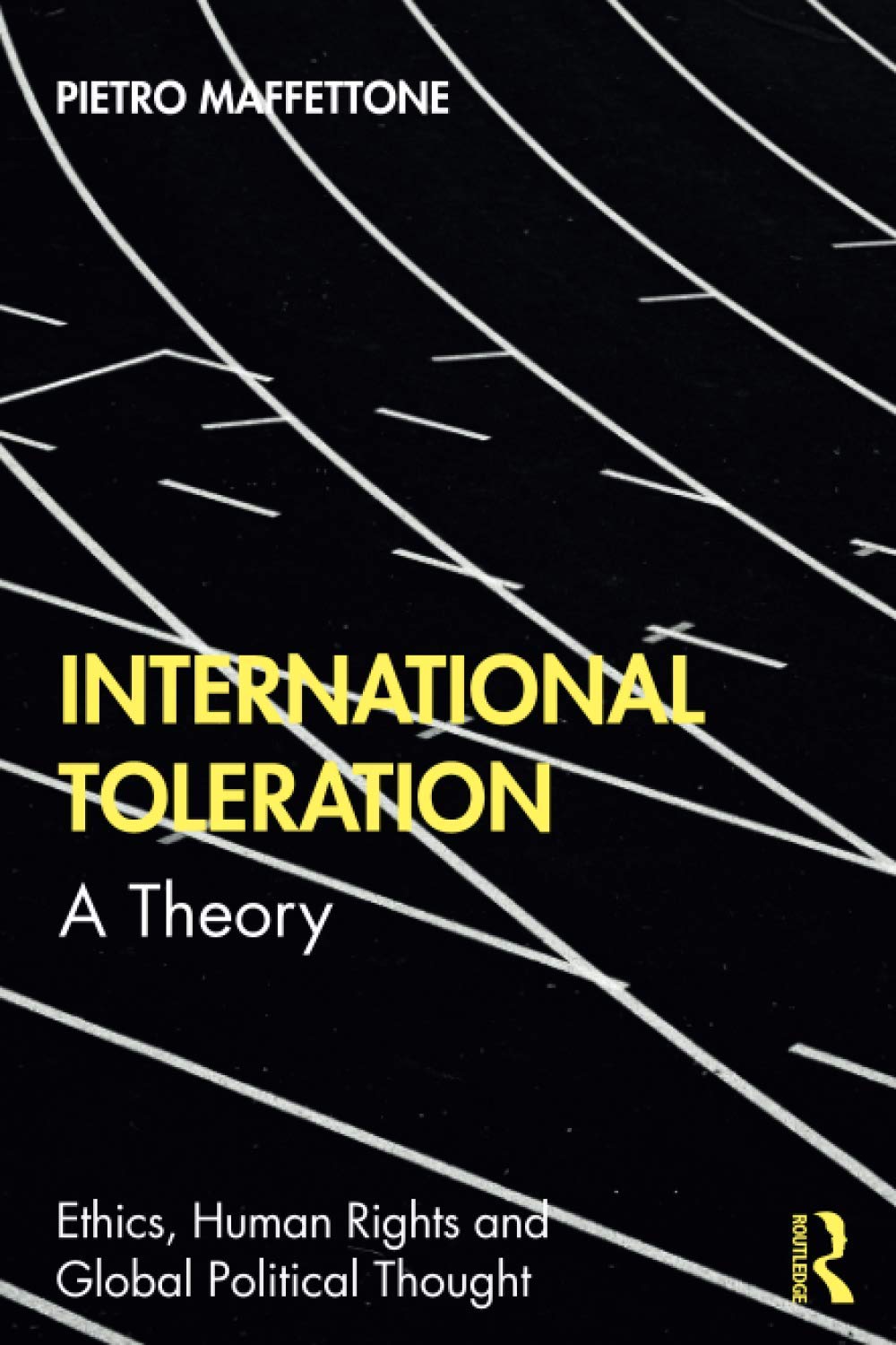 International Toleration: A Theory (Ethics, Human Rights and Global Political Thought) Law