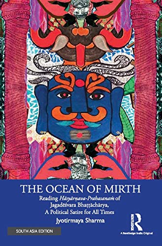 The Ocean of Mirth: Reading Hāsyārṇava-Prahasanaṁ of Jagadēśvara Bhaṭṭāchārya, A Political Satire for All Times Books