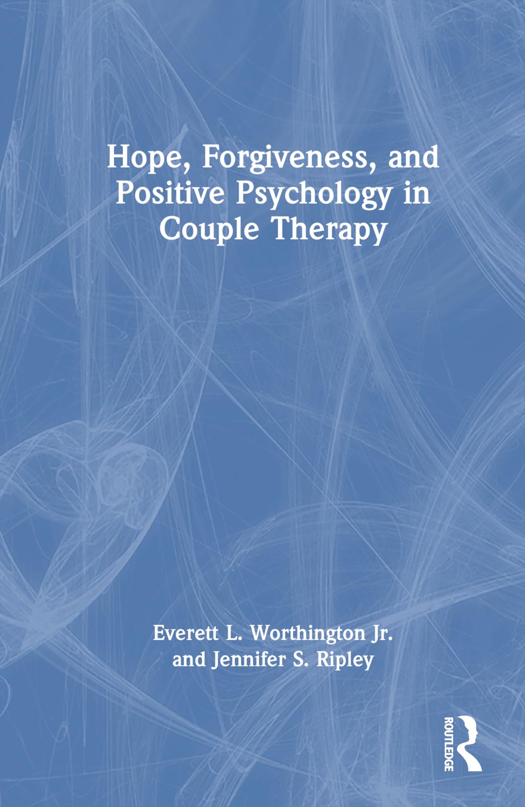 Hope, Forgiveness, and Positive Psychology in Couple Therapy Social Sciences