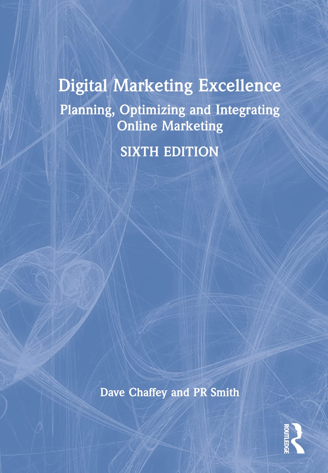 Digital Marketing Excellence: Planning, Optimizing and Integrating Online Marketing Business, Finance & Career