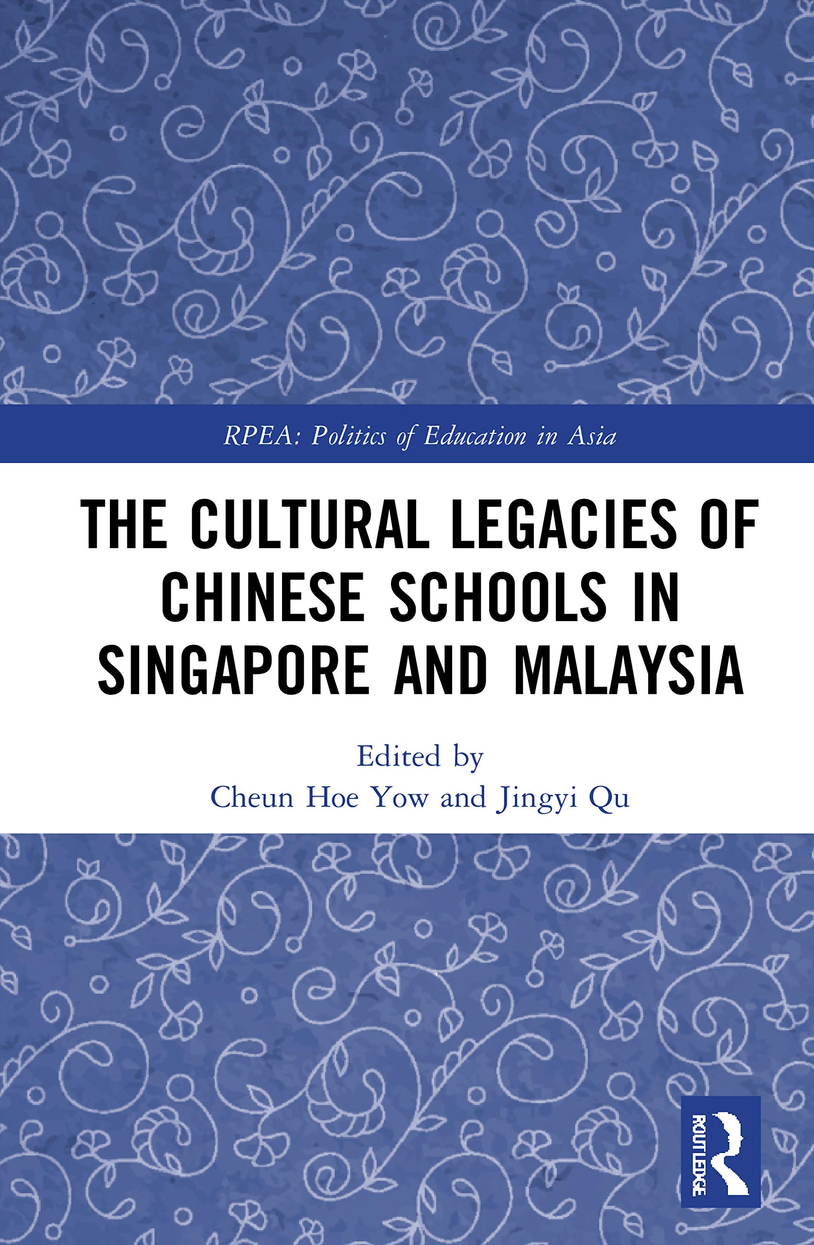 The Cultural Legacies of Chinese Schools in Singapore and Malaysia (Politics of Education in Asia) Social Sciences