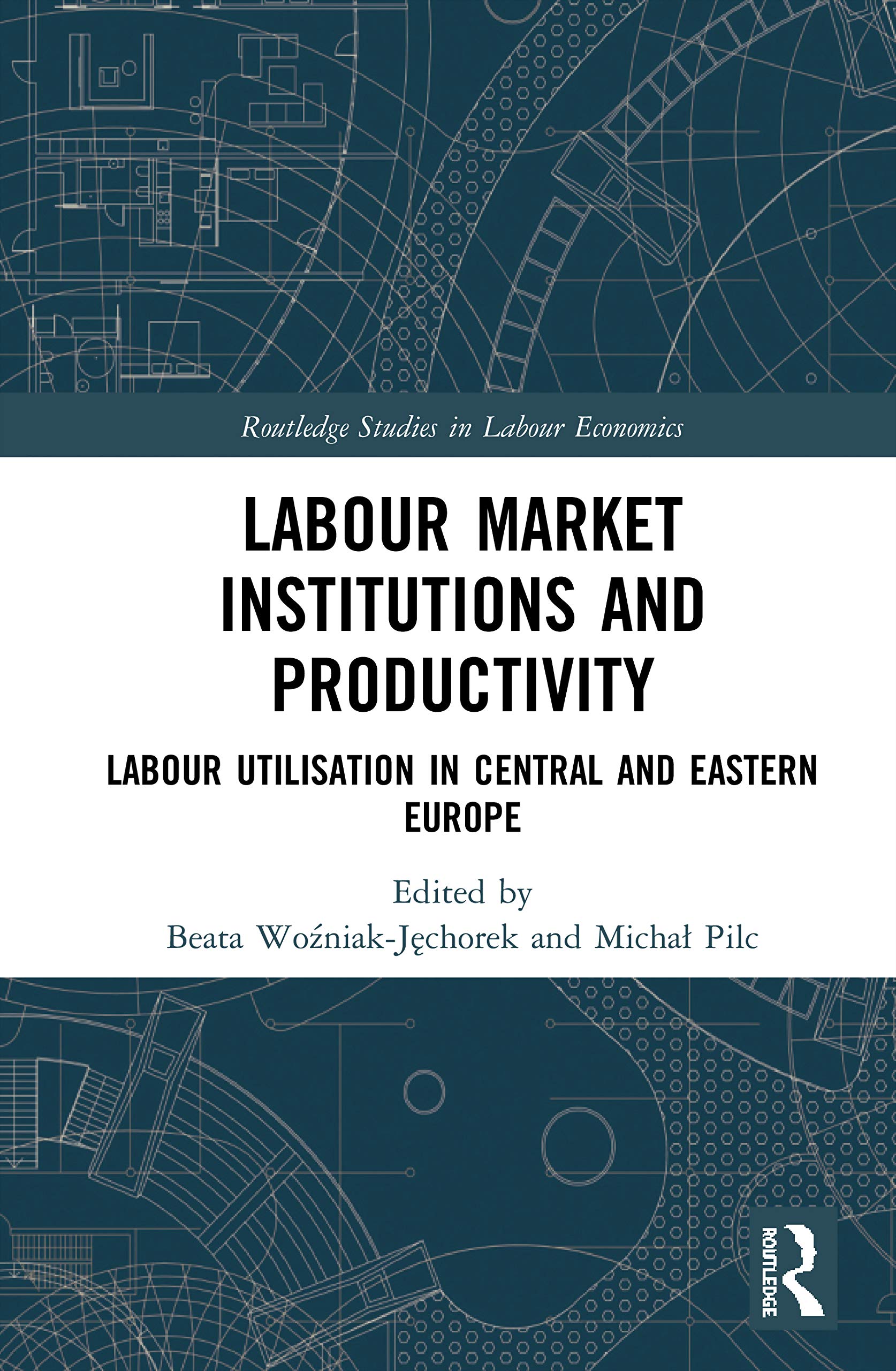 Labour Market Institutions and Productivity: Labour Utilisation in Central and Eastern Europe (Routledge Studies in Labour Economics) General education