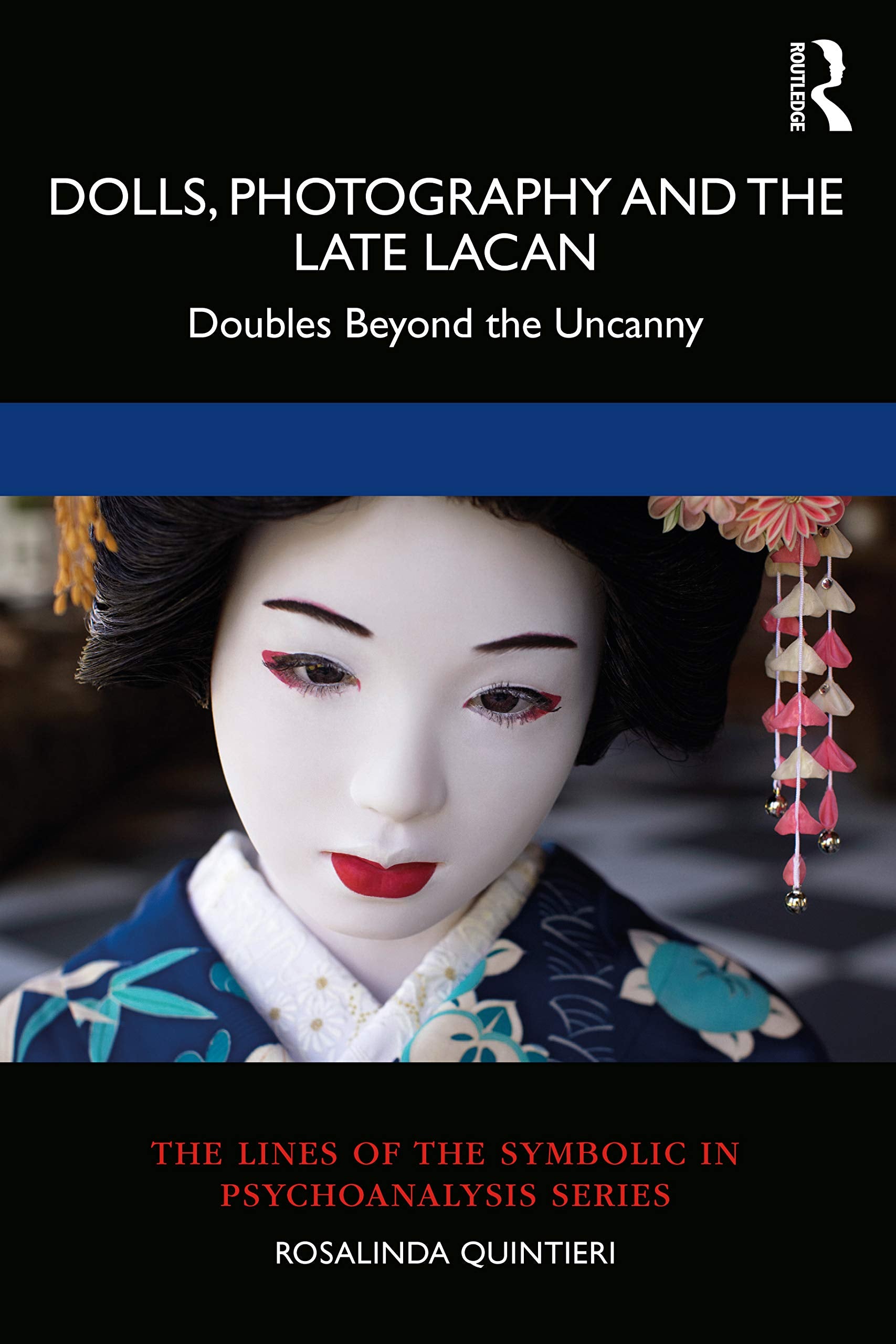 Dolls, Photography and the Late Lacan: Doubles Beyond the Uncanny (Lines of the Symbolic in Psychoanalysis) Medicine