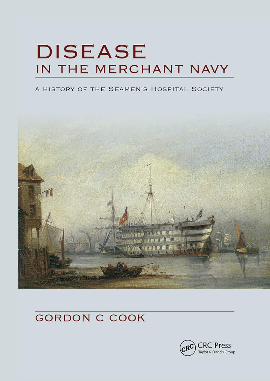 Disease in the Merchant Navy: A History of the Seamen's Hospital Society Medicine