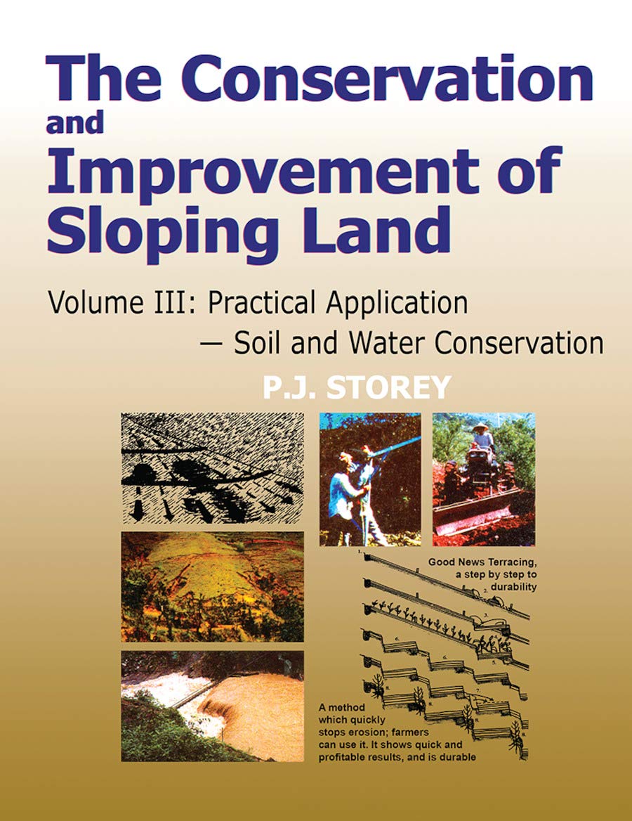 Conservation and Improvement of Sloping Lands, Volume 3: Practical Application - Soil and Water Conservation Business, Finance & Career