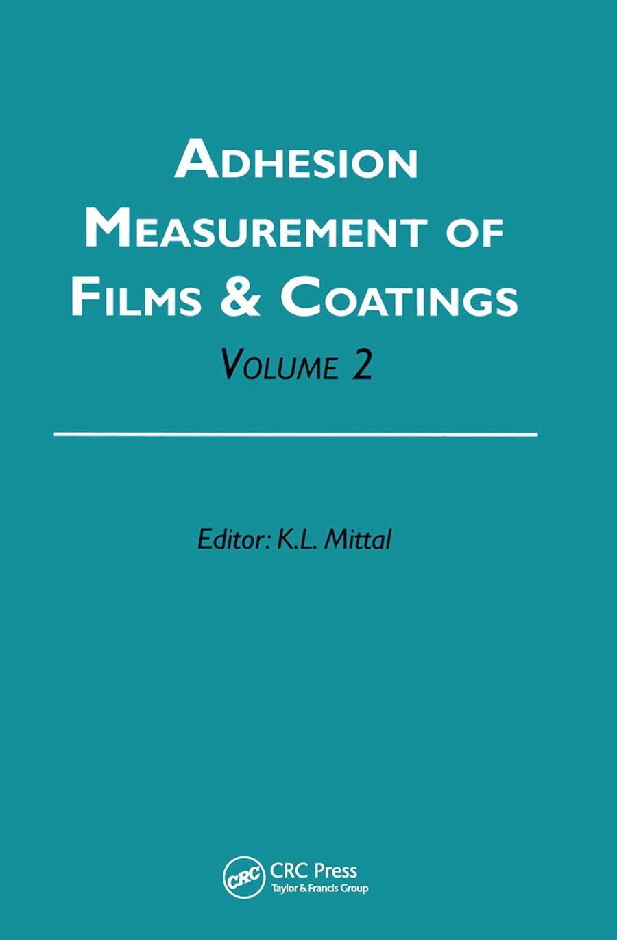 Adhesion Measurement of Films and Coatings, Volume 2 Architecture