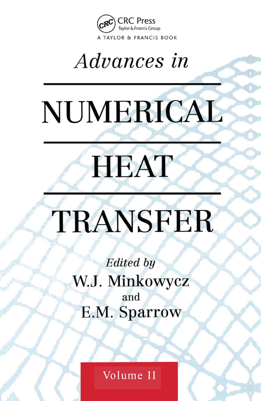 Advances in Numerical Heat Transfer, Volume 2 (Computational & Physical Processes in Mechanics & Thermal Sc, Band 2) Medicine