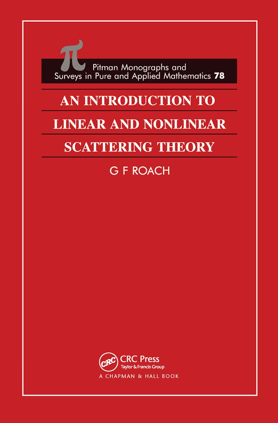An Introduction to Linear and Nonlinear Scattering Theory (Pitman Monographs and Surveys in Pure and Applied Mathematics, 78, Band 78) Mathematics