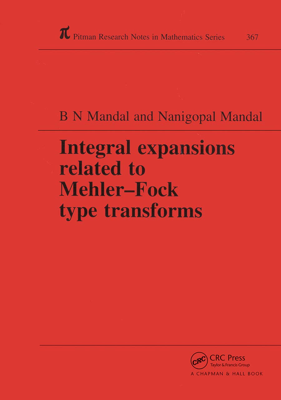 Integral Expansions Related to Mehler-Fock Type Transforms (Chapman & Hall/CRC Research Notes in Mathematics) Mathematics