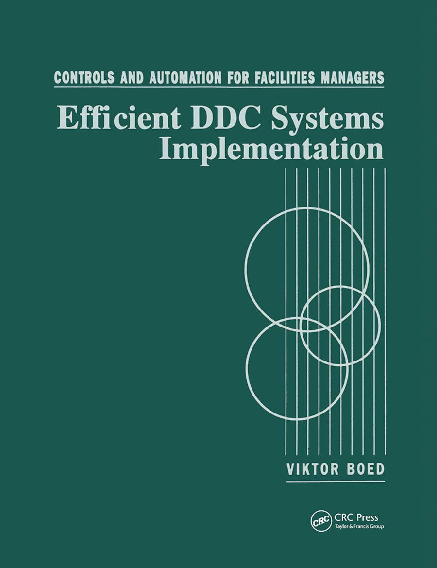 Controls and Automation for Facilities Managers: Efficient Ddc Systems Implementation Business & Technology