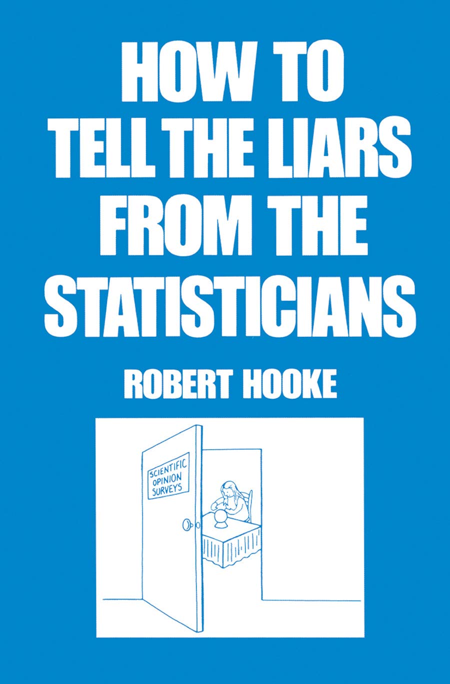 How to Tell the Liars from the Statisticians Social Sciences