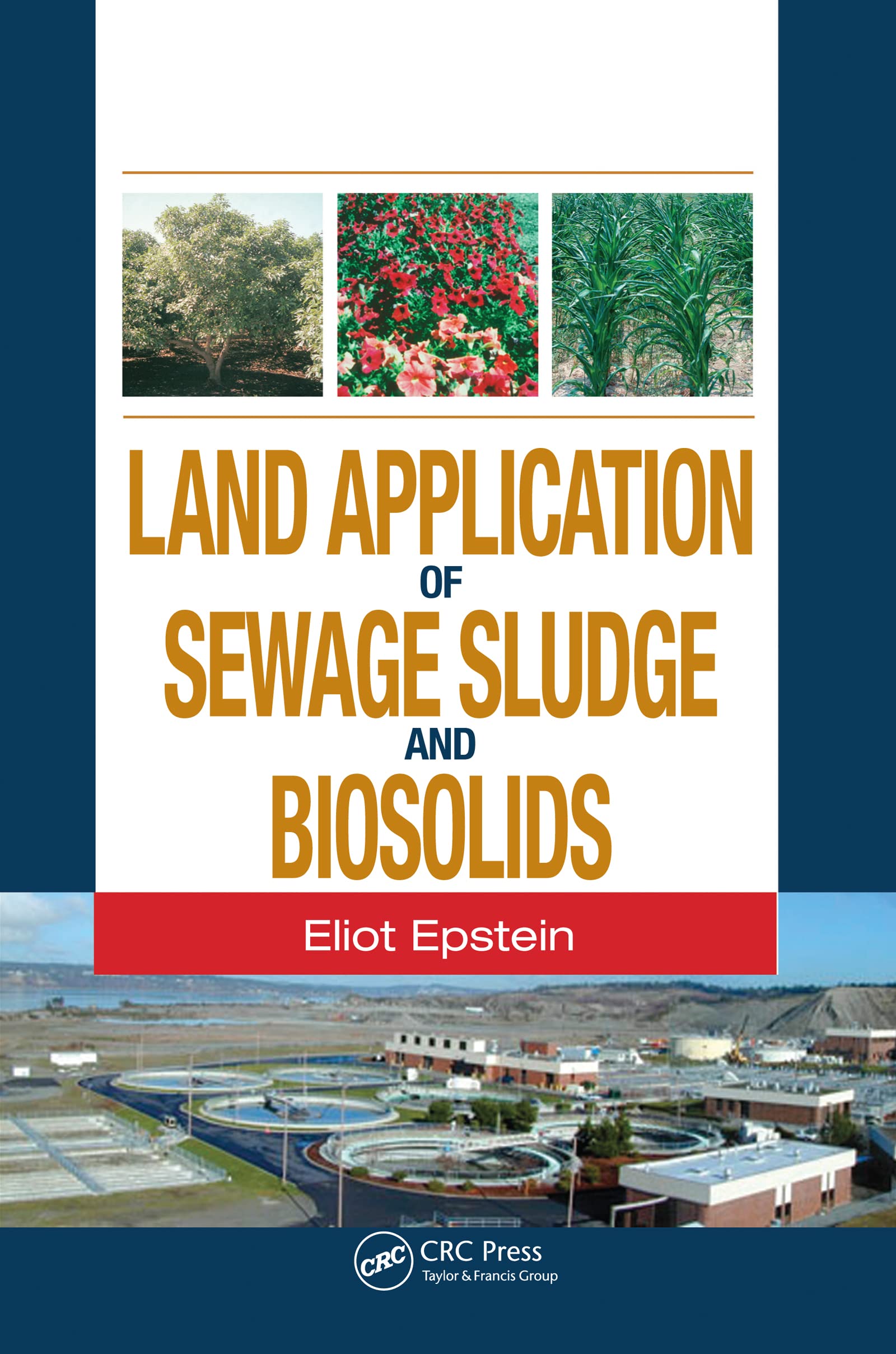 Land Application of Sewage Sludge and Biosolids Business & Technology