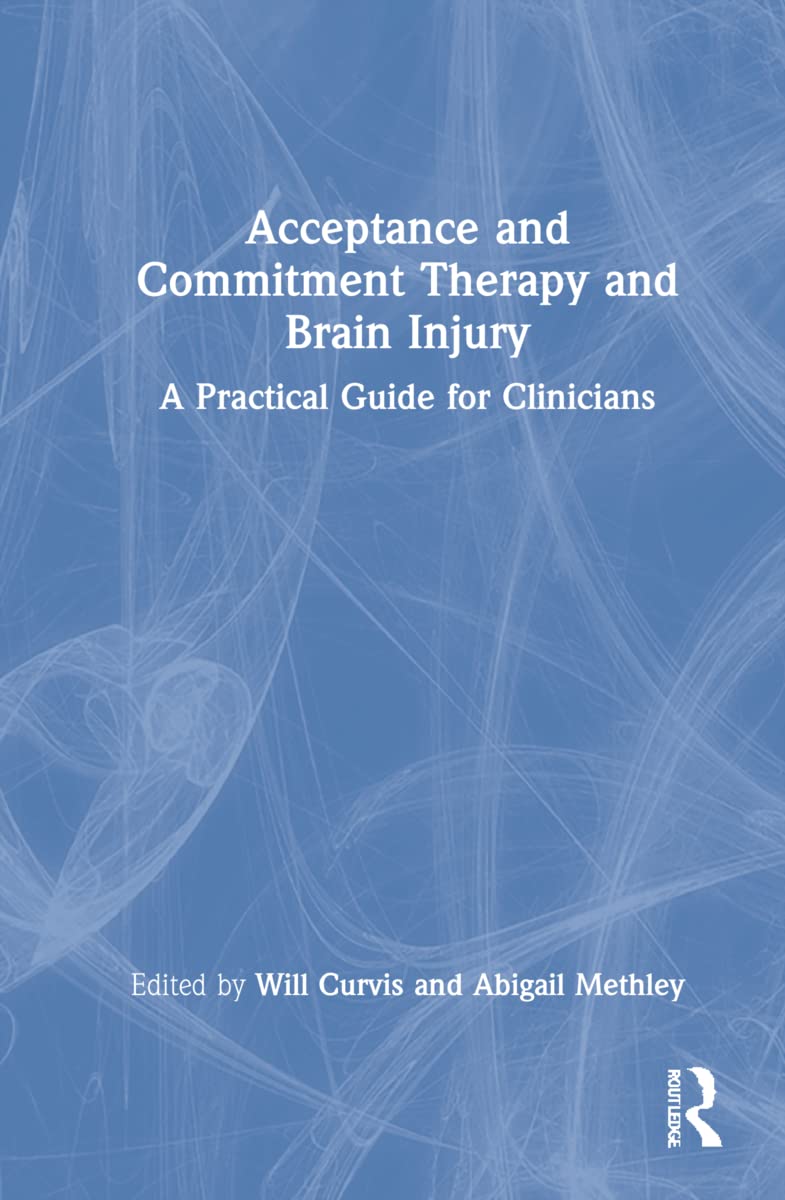 Acceptance and Commitment Therapy and Brain Injury Medicine