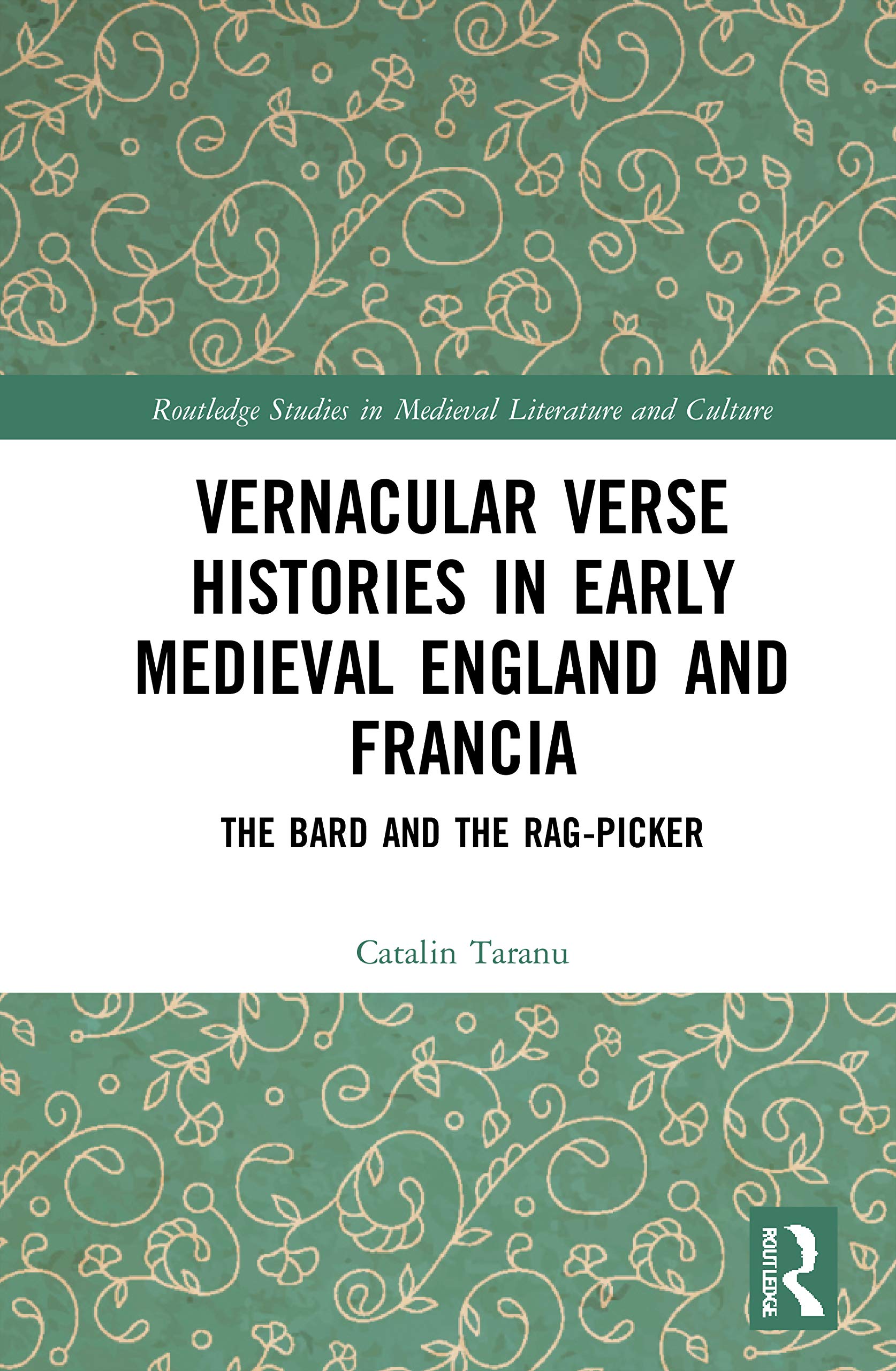 Vernacular Verse Histories in Early Medieval England and Francia Poetry
