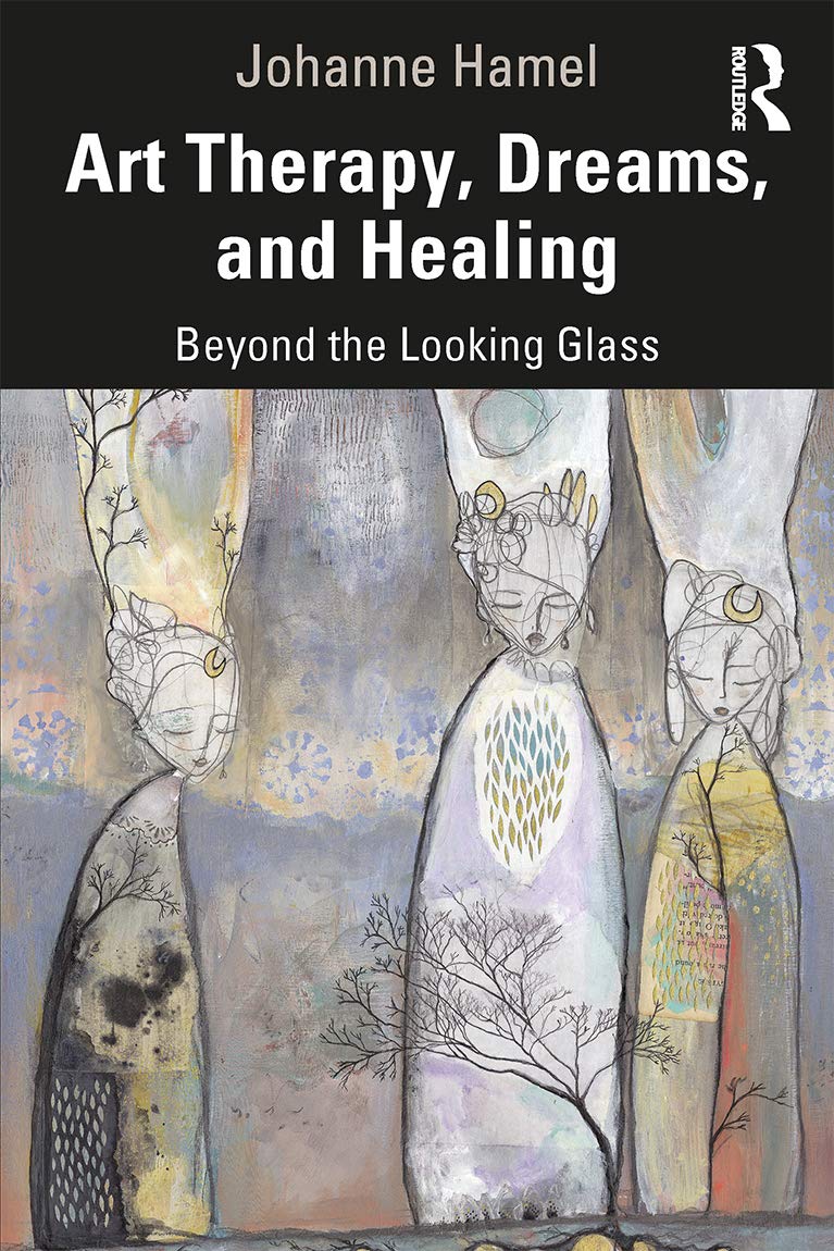 Art Therapy, Dreams, and Healing: Beyond the Looking Glass Medicine