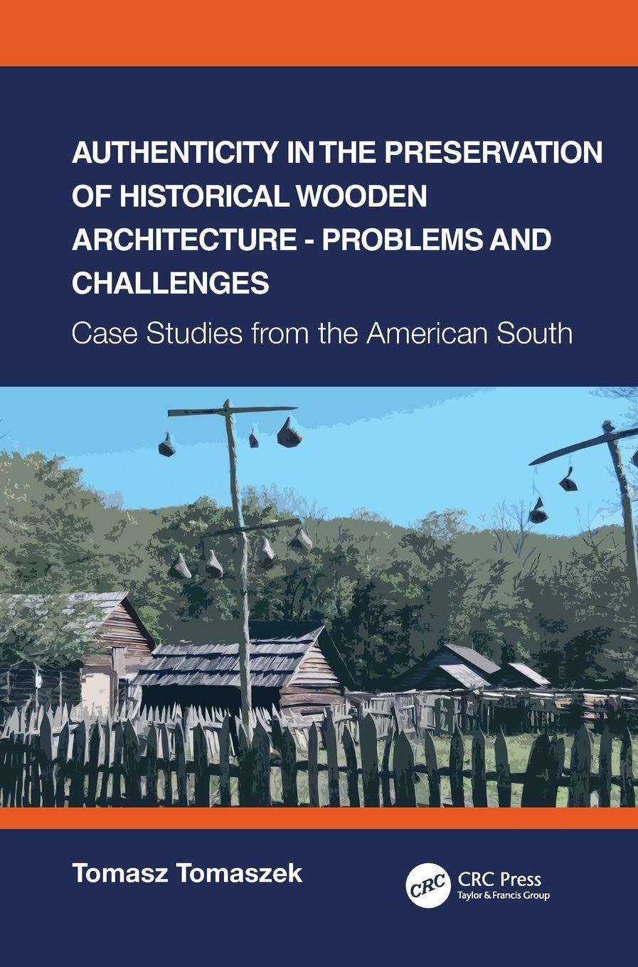 Authenticity in the Preservation of Historical Wooden Architecture - Problems and Challenges Business & Technology
