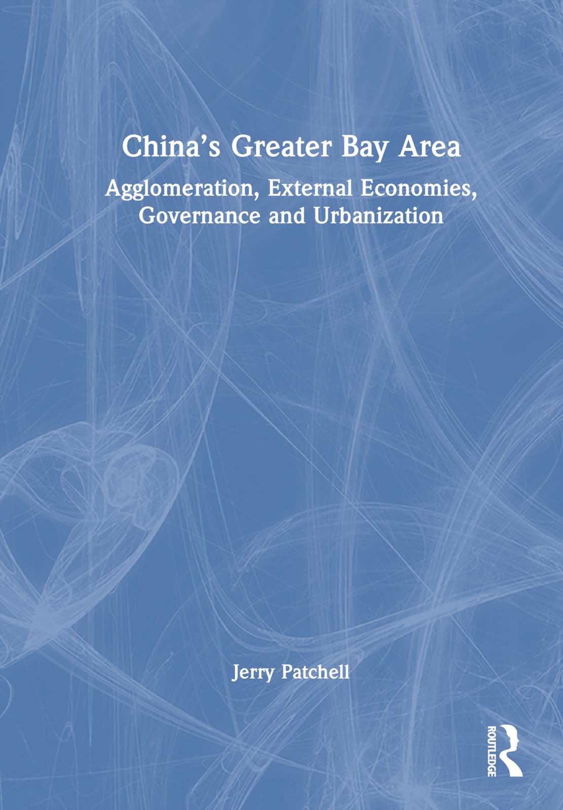China's Greater Bay Area: Agglomeration, External Economies, Governance and Urbanization Law