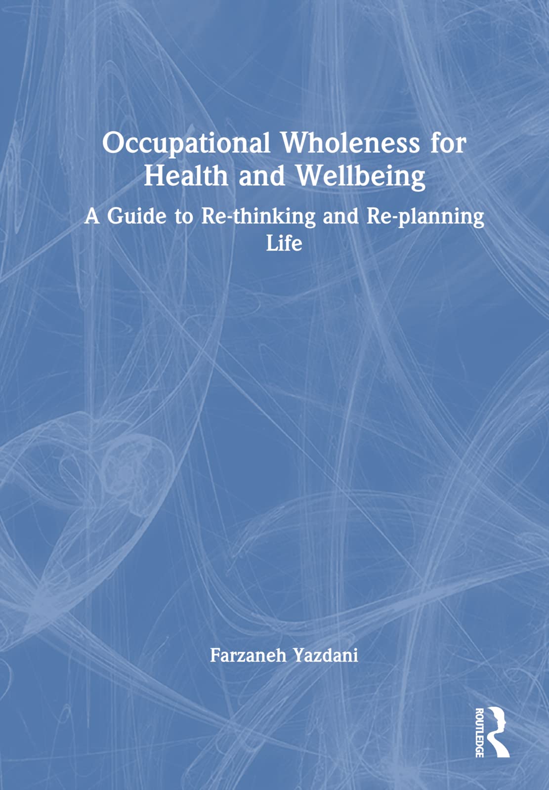 Occupational Wholeness for Health and Wellbeing Medicine
