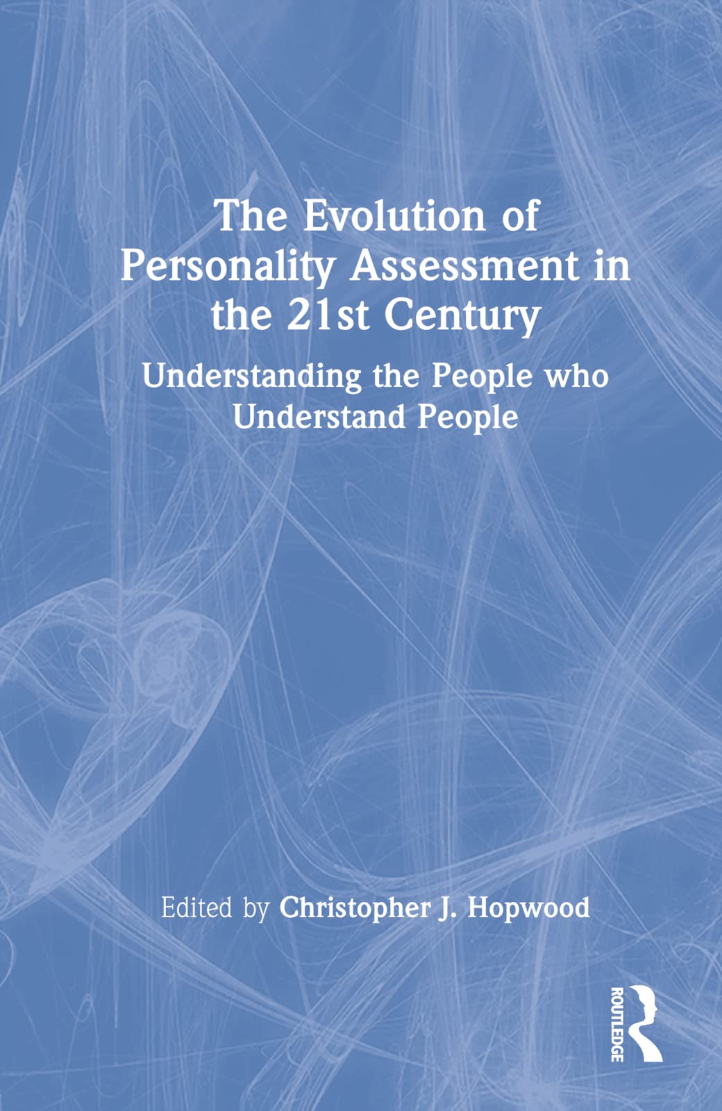 The Evolution of Personality Assessment in the 21st Century Medicine