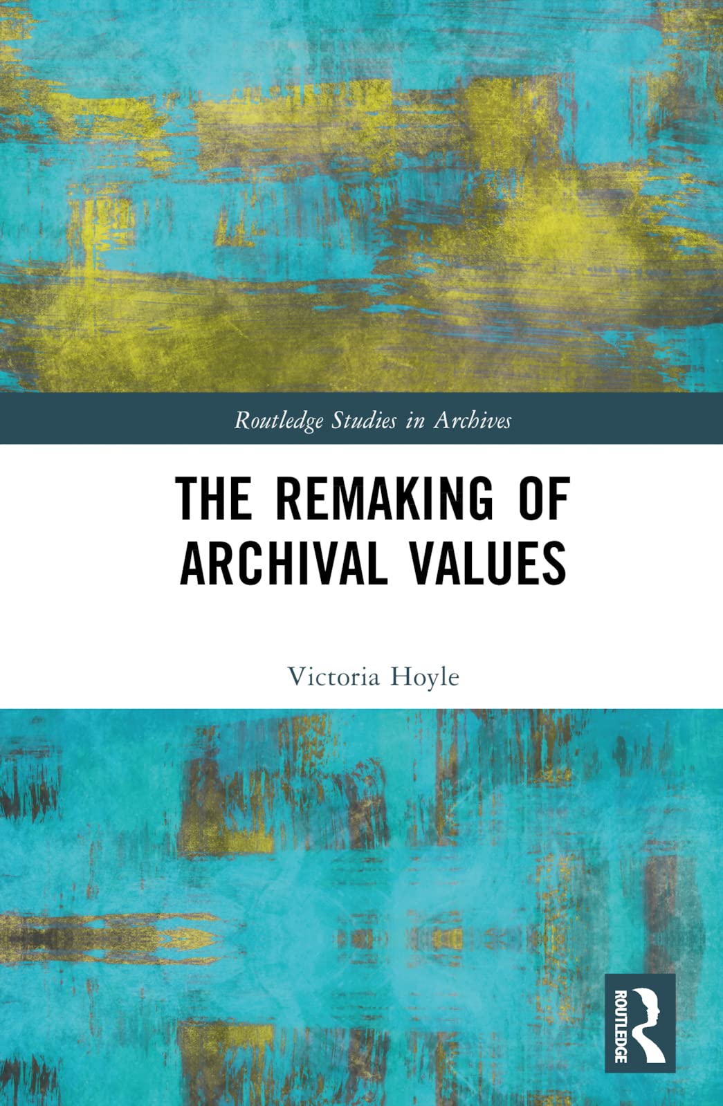 The Remaking of Archival Values Law