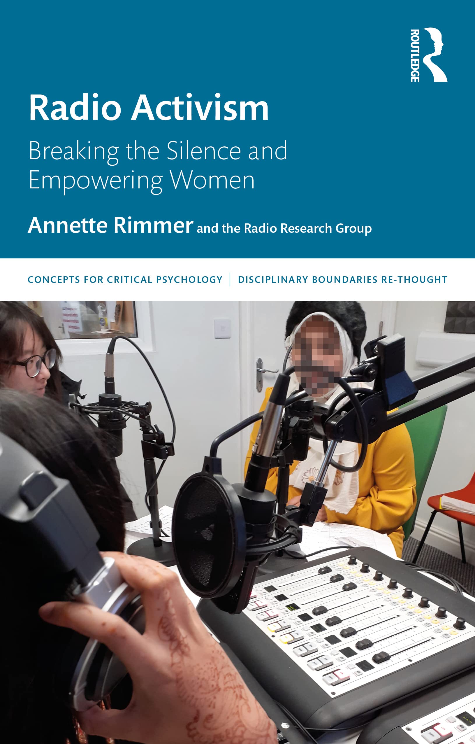 Radio Activism: Breaking the Silence and Empowering Women (Concepts for Critical Psychology: Disciplinary Boundaries Re-Thought) Media & Communication
