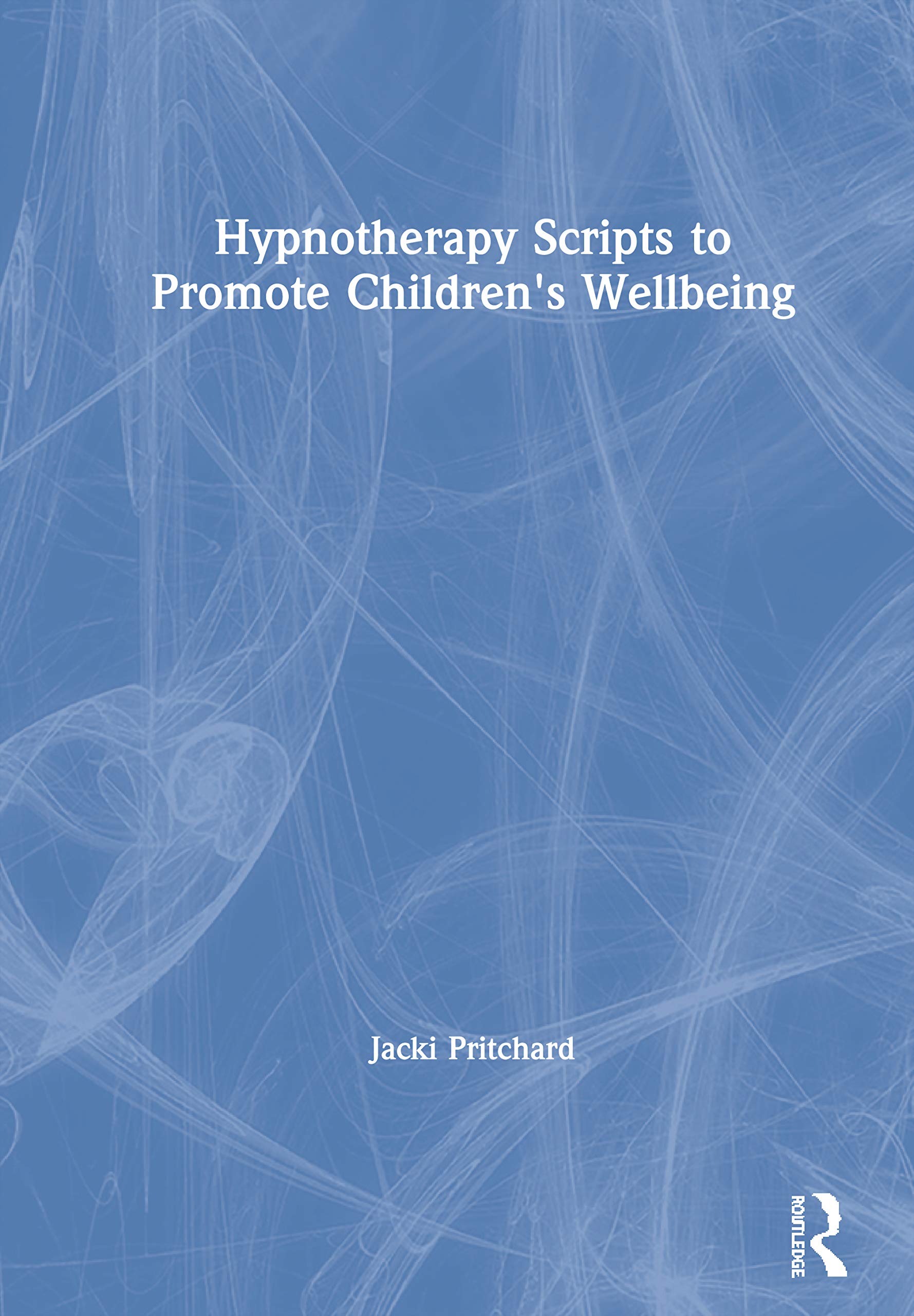 Hypnotherapy Scripts to Promote Children's Wellbeing Medicine