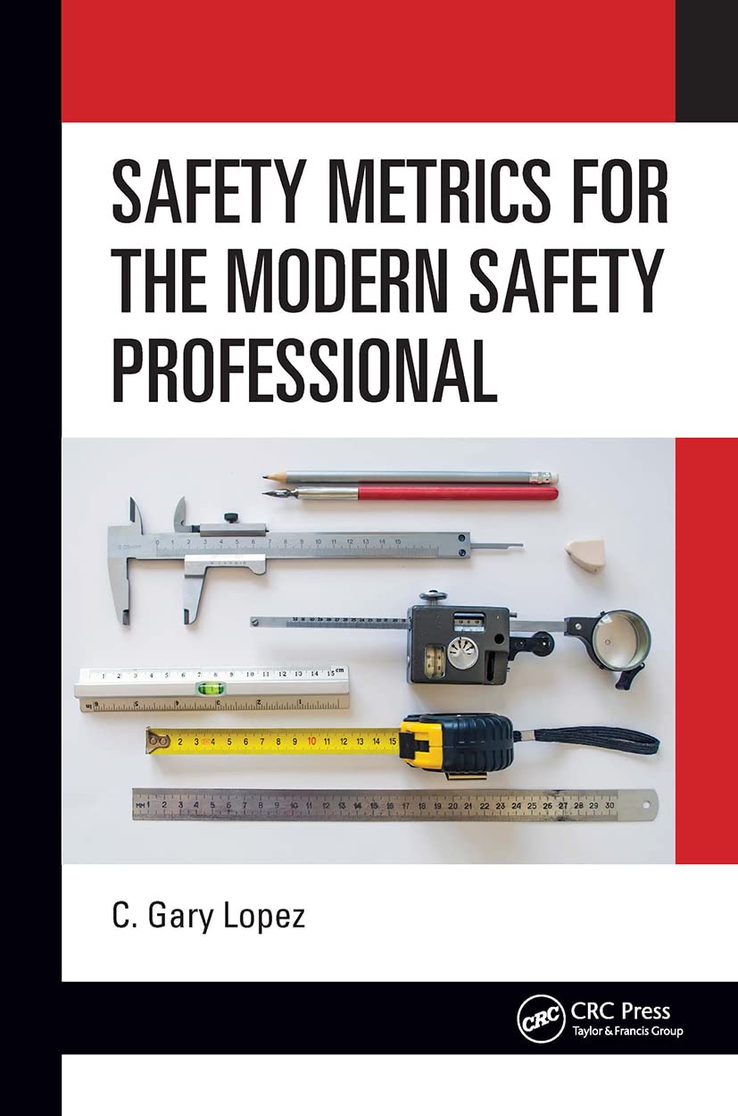 Safety Metrics for the Modern Safety Professional Business, Finance & Career