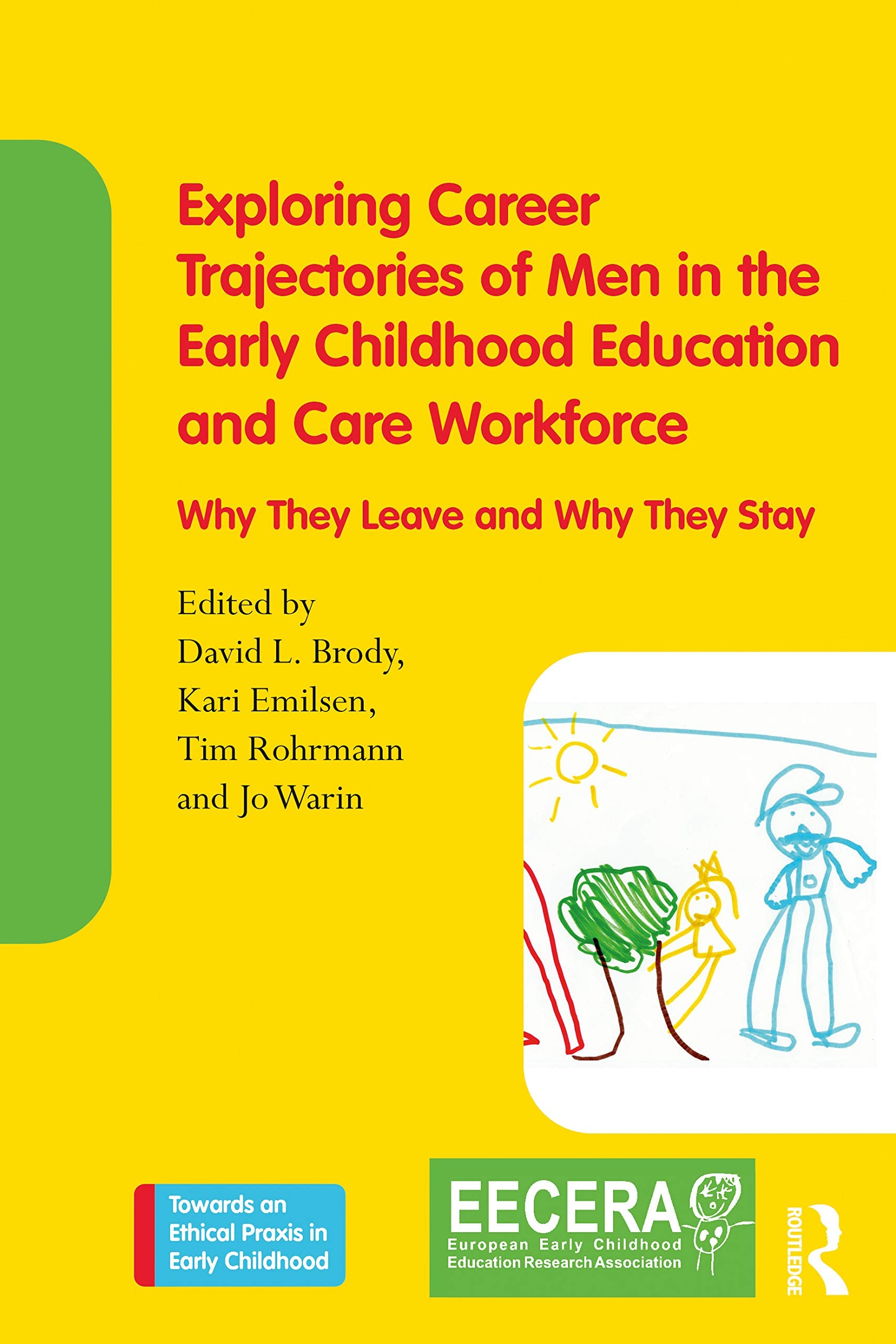 Exploring Career Trajectories of Men in the Early Childhood Education and Care Workforce: Why They Leave and Why They Stay (Towards an Ethical Praxis in Early Childhood) Study Guides