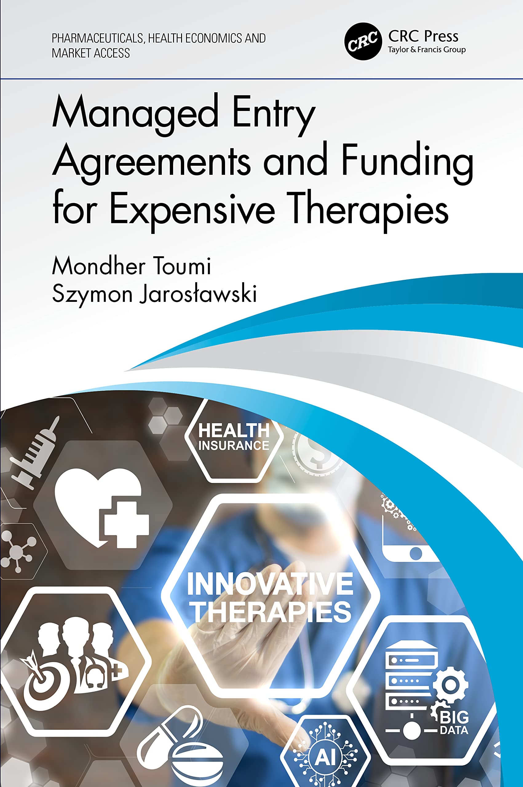 Managed Entry Agreements and Funding for Expensive Therapies book