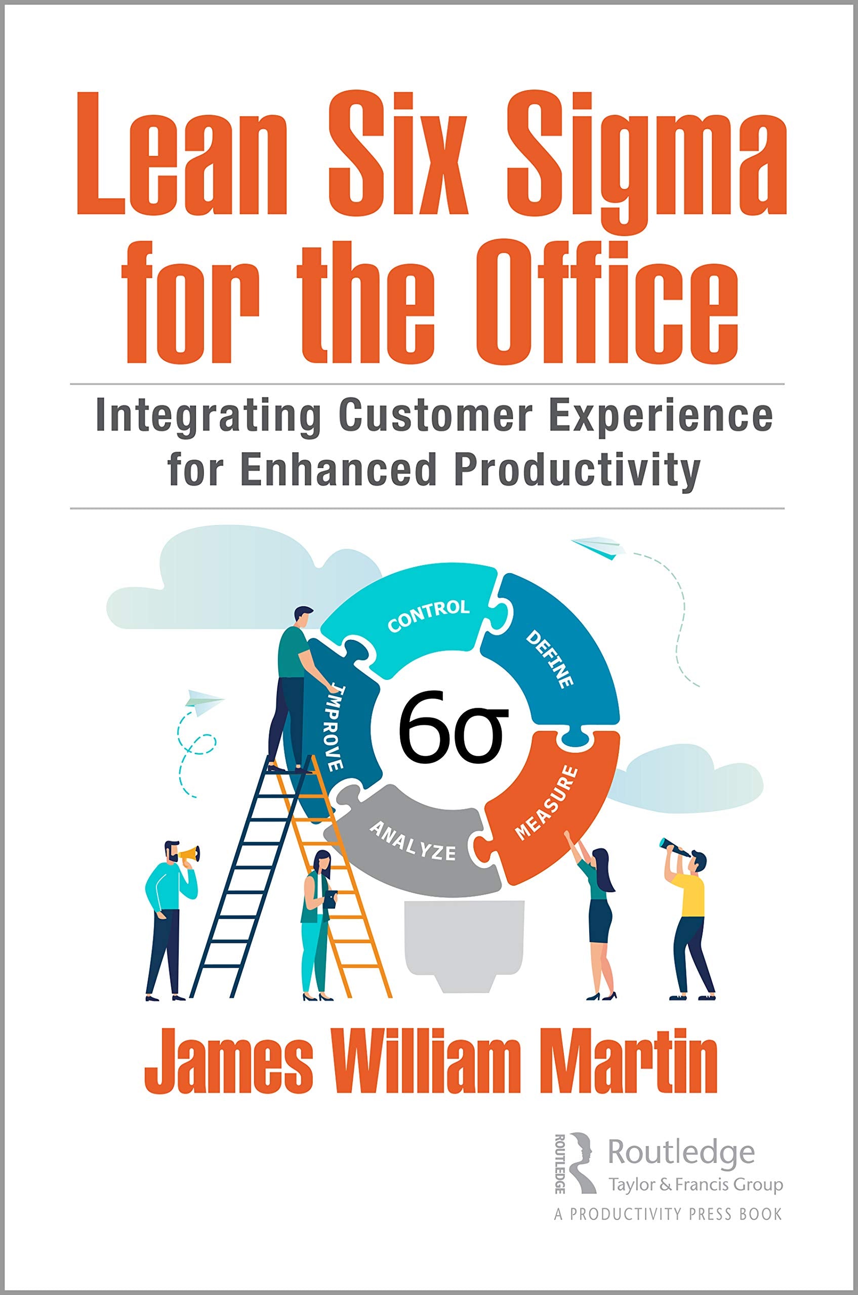 Lean Six Sigma for the Office: Integrating Customer Experience for Enhanced Productivity Law