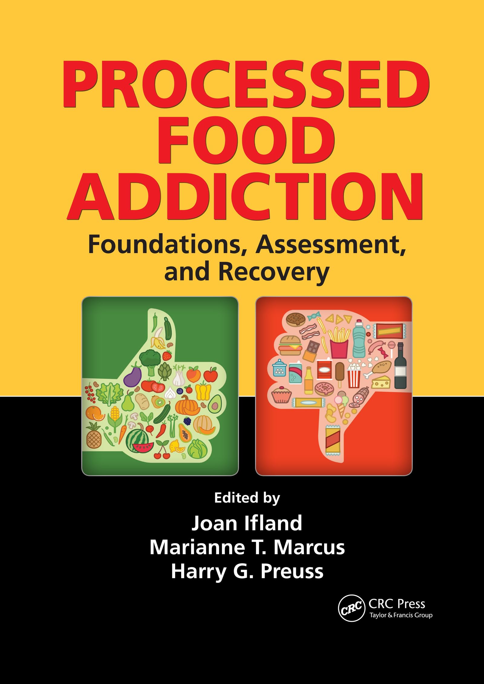 Processed Food Addiction: Foundations, Assessment, and Recovery Medicine