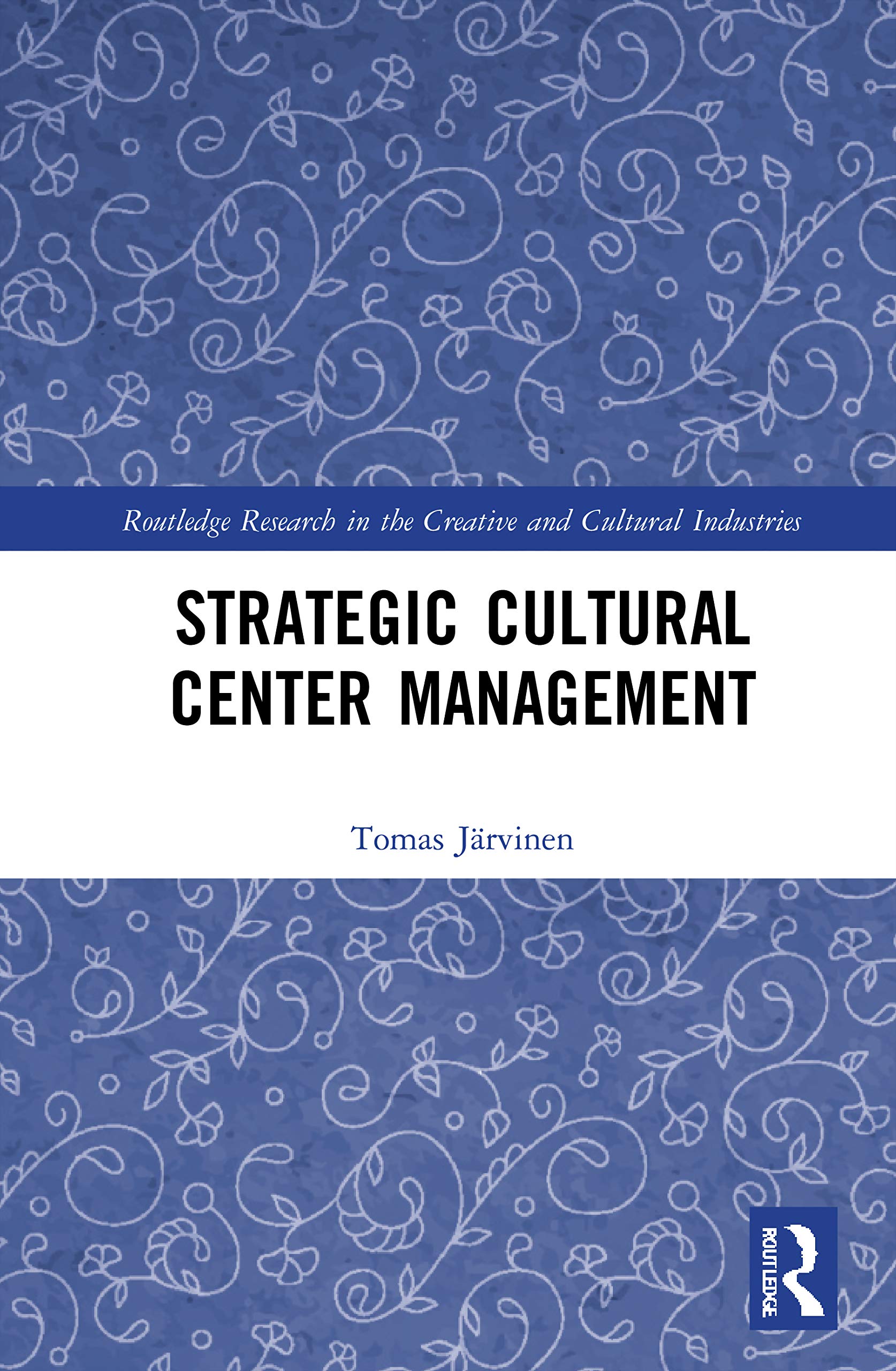 Jarvinen, T: Strategic Cultural Center Management Business, Finance & Career