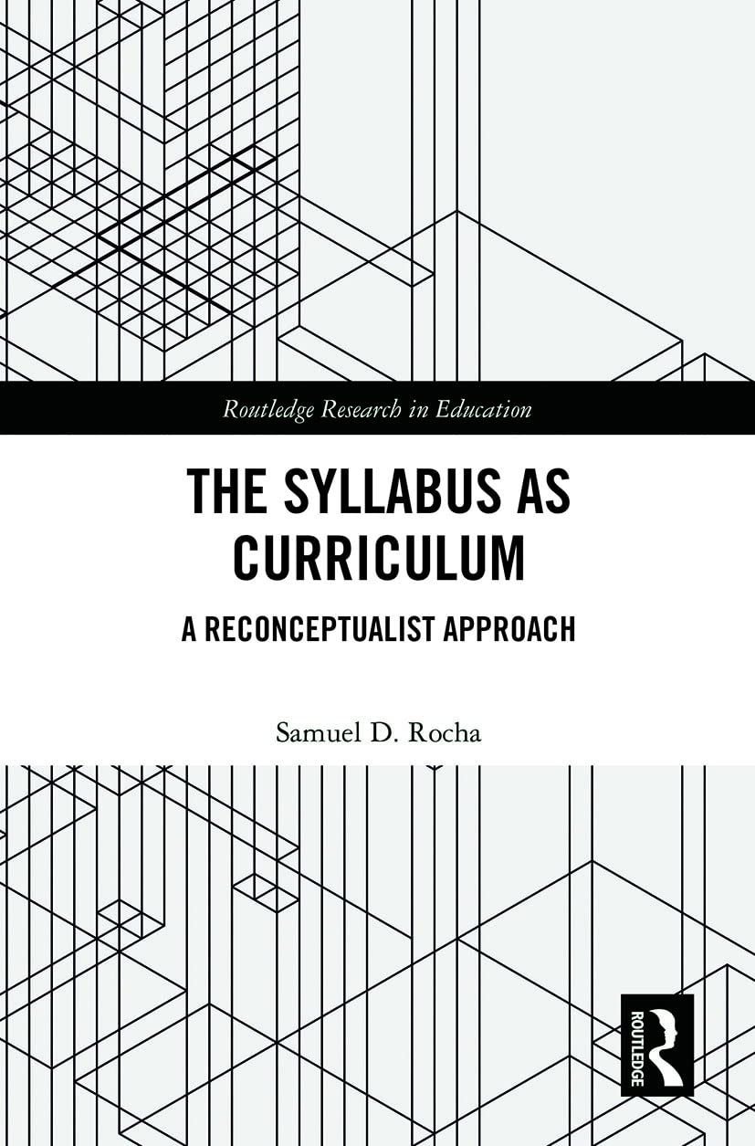 The Syllabus as Curriculum: A Reconceptualist Approach (Studies in Curriculum Theory) Education & Training
