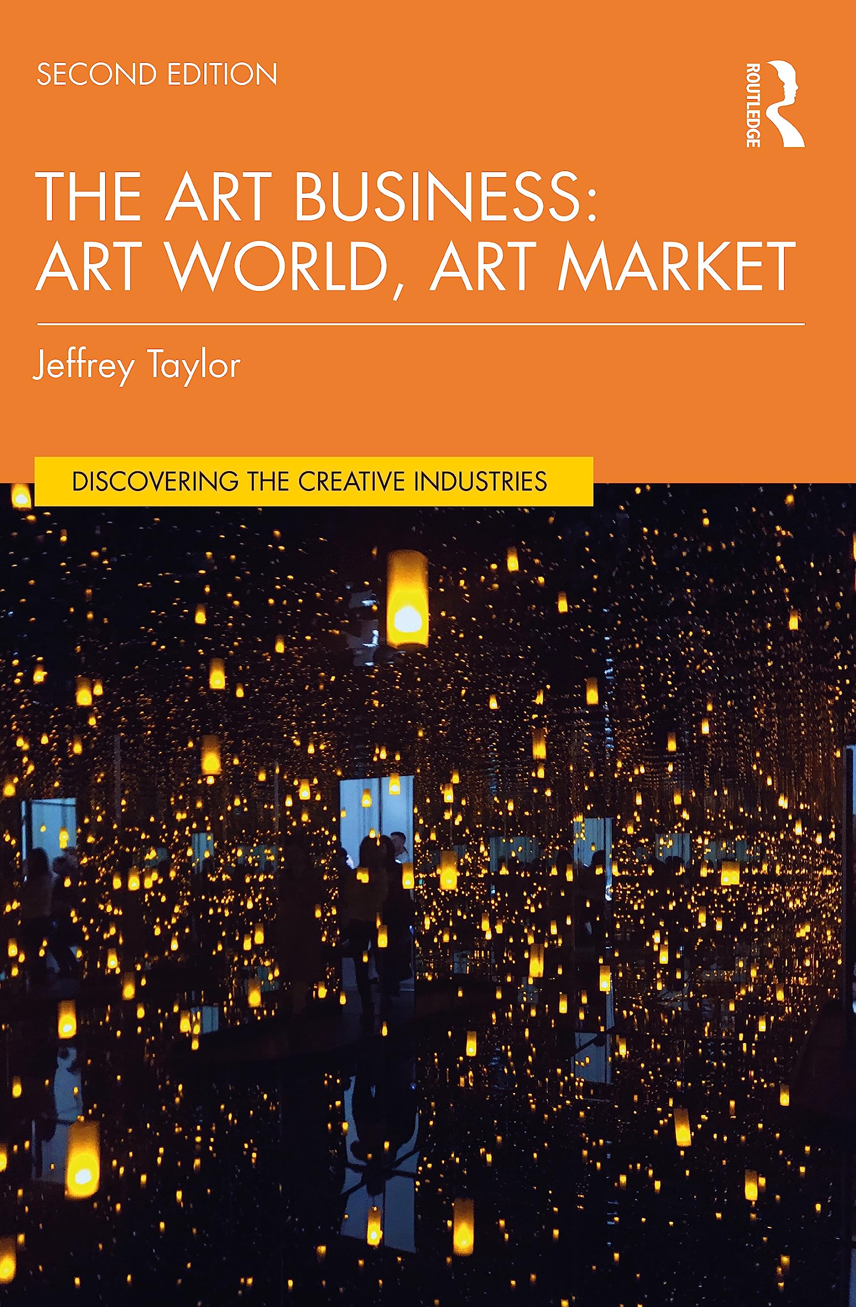 The Art Business: Art World, Art Market (Discovering the Creative Industries) Law