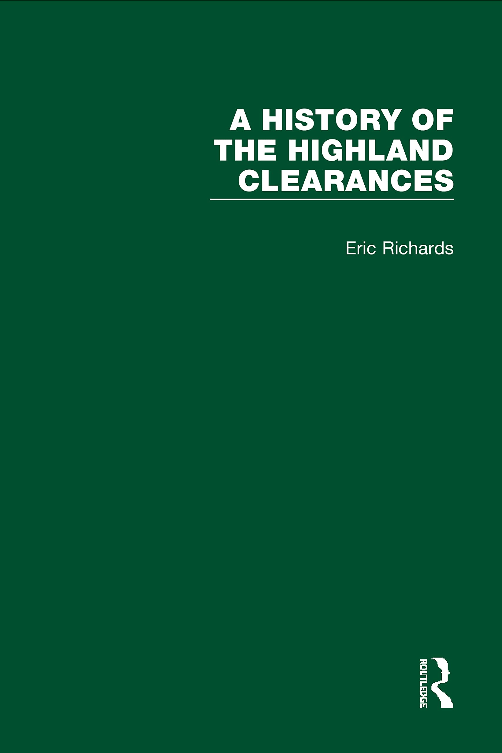 A History of the Highland Clearances (Routledge Library Editions) Social Sciences