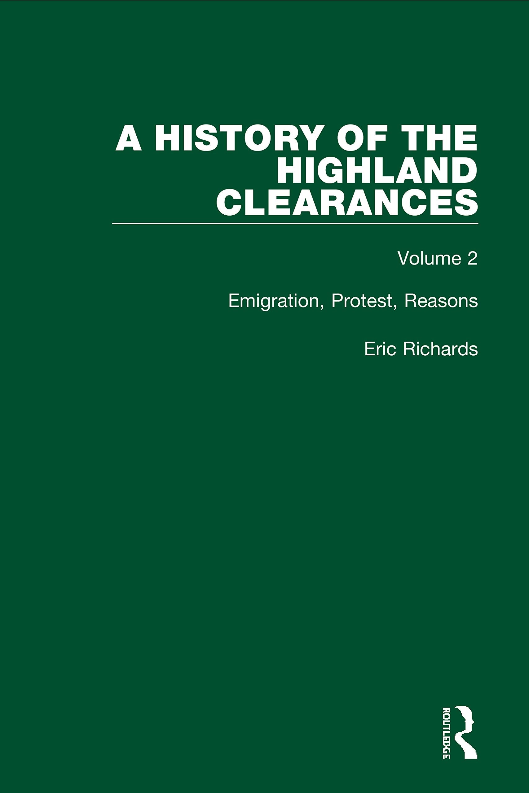 A History of the Highland Clearances: Emigration, Protest, Reasons (2) Reference Books