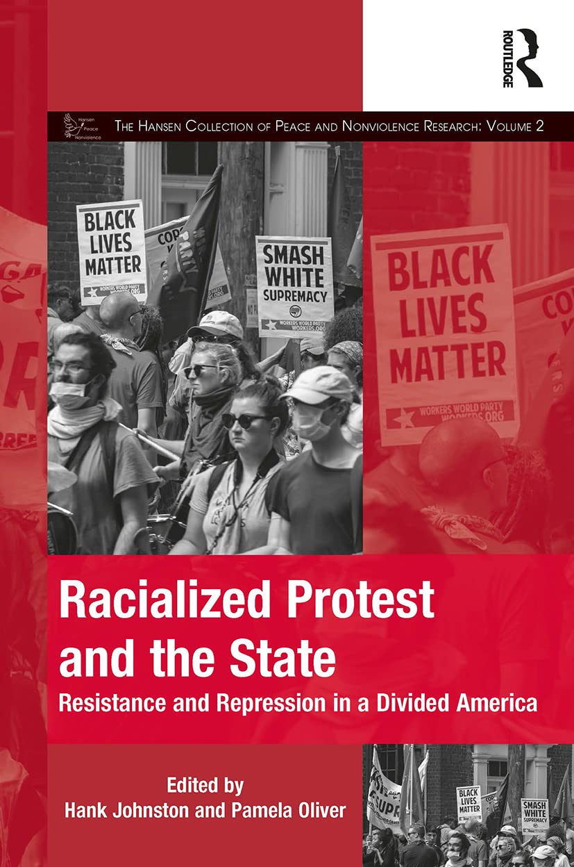 Racialized Protest and the State: Resistance and Repression in a Divided America (Mobilization on Social Movements, Protest, and Culture) Books