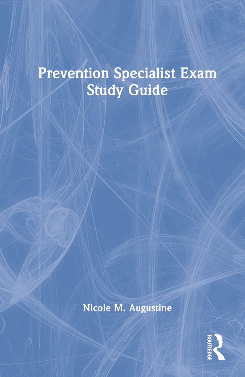 Prevention Specialist Exam Study Guide Medicine