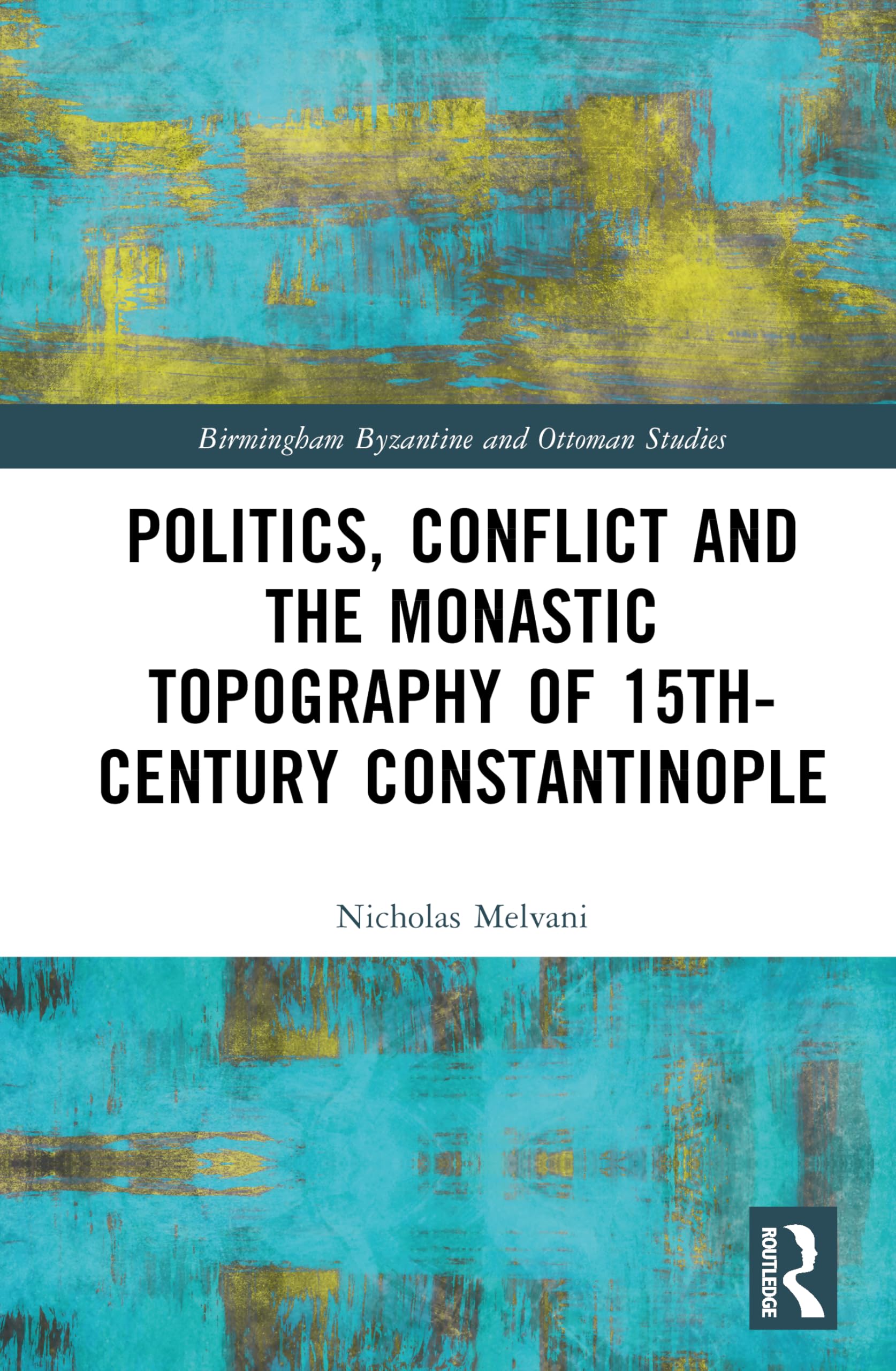 Politics, Conflict and the Monastic Topography of 15th-Century Constantinople Philosophy