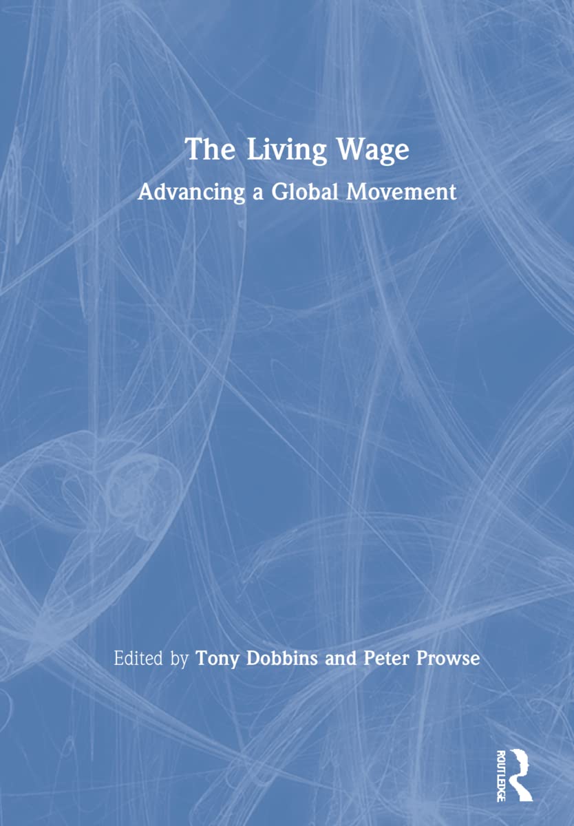 The Living Wage: Advancing a Global Movement Business, Finance & Career